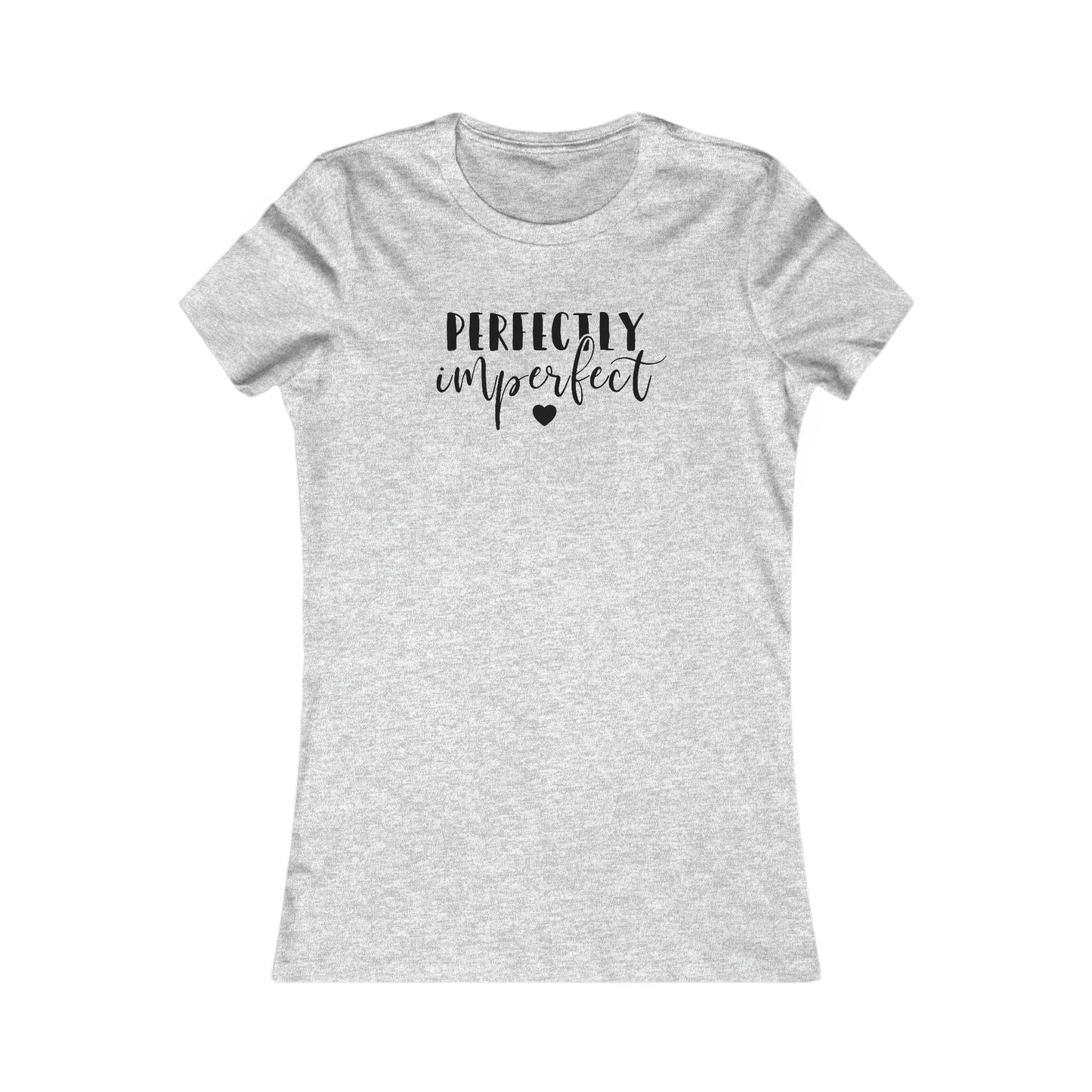 Perfectly Imperfect - Women's Favorite Tee