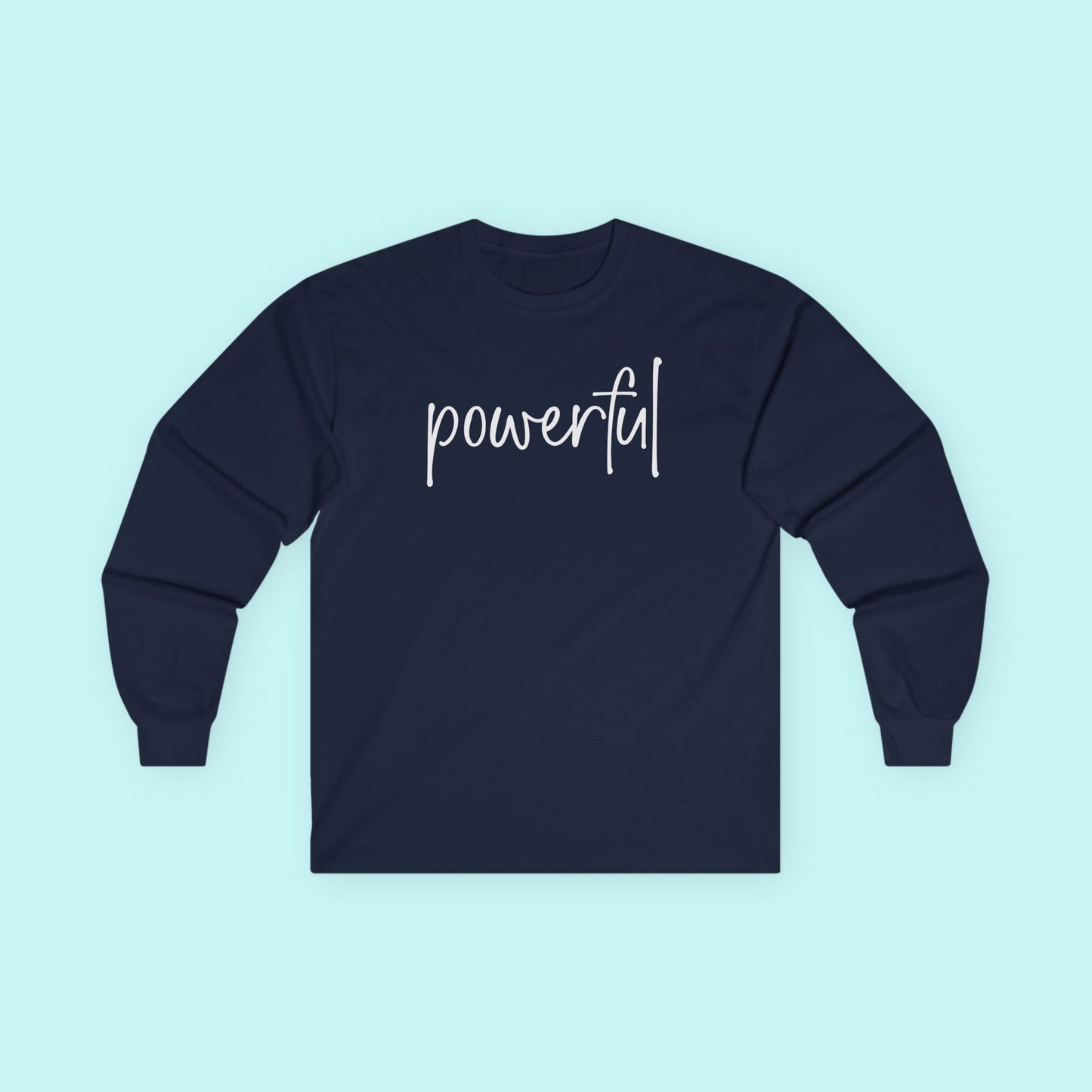 “Powerful” Empowerment T-Shirt - Inner Strength & Feminine Power Long Sleeve Tee