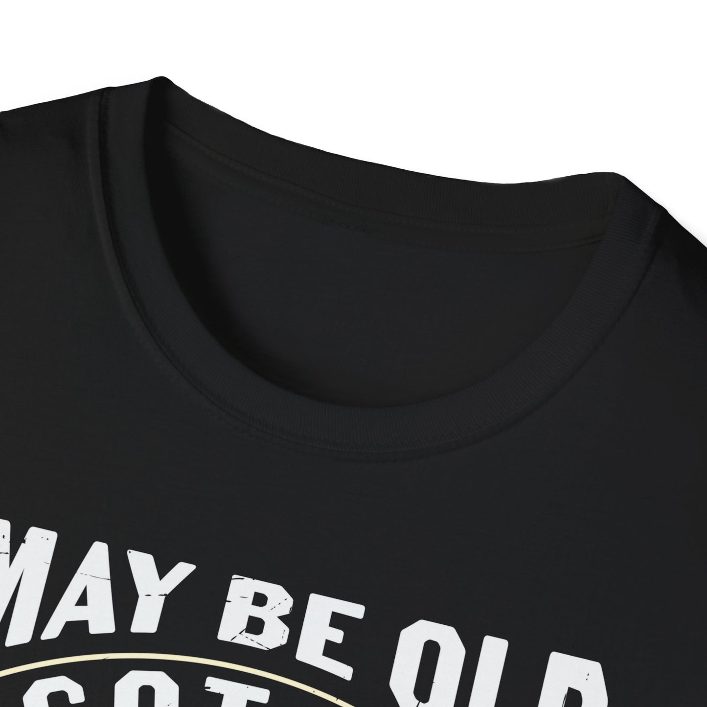 I May Be Old, but I Got to See All the Cool Bands - Unisex Softstyle T-Shirt