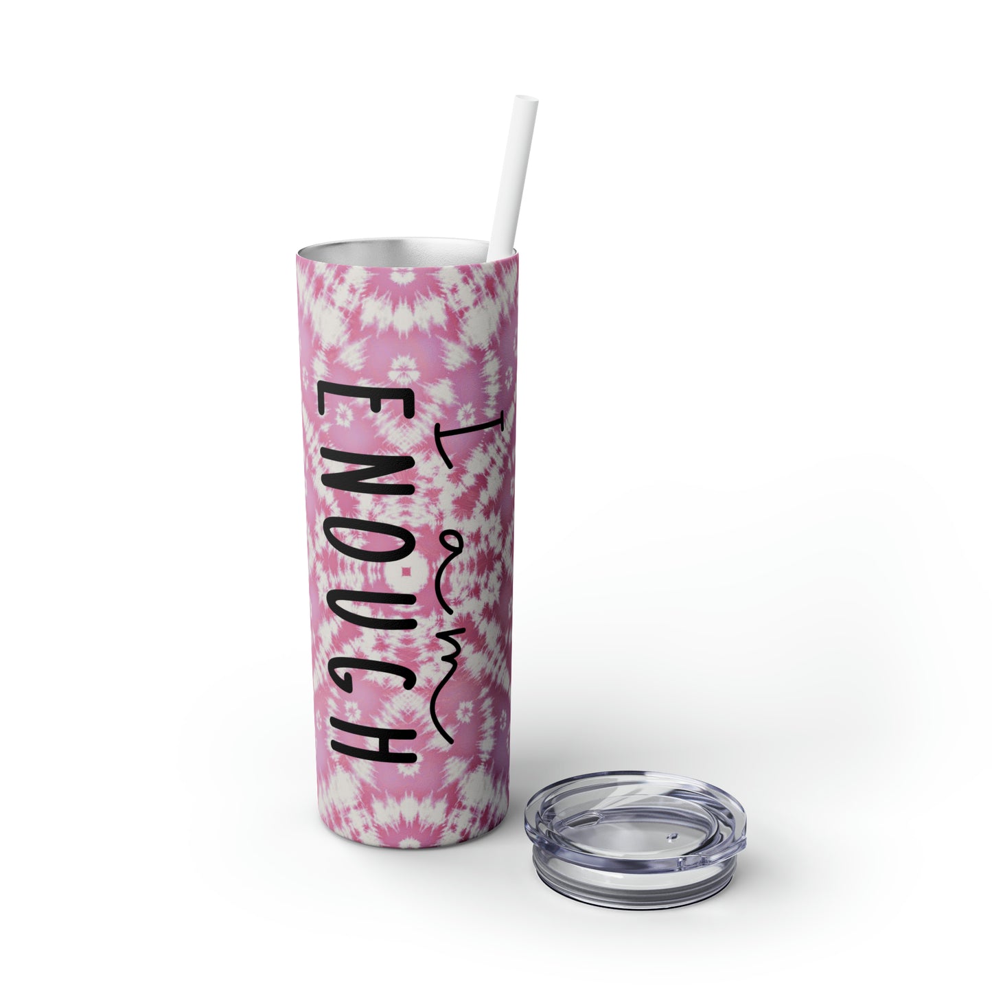 I Am Enough - Pink Batik - Skinny Tumbler with Straw, 20oz - Stainless Steel