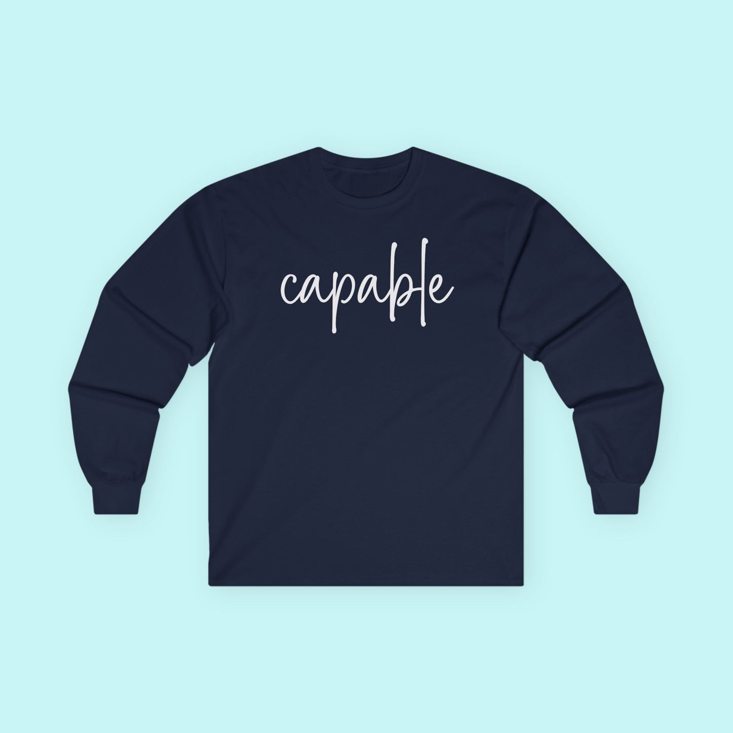“Capable” Empowerment T-Shirt - Self-Belief & Strength Long Sleeve Tee