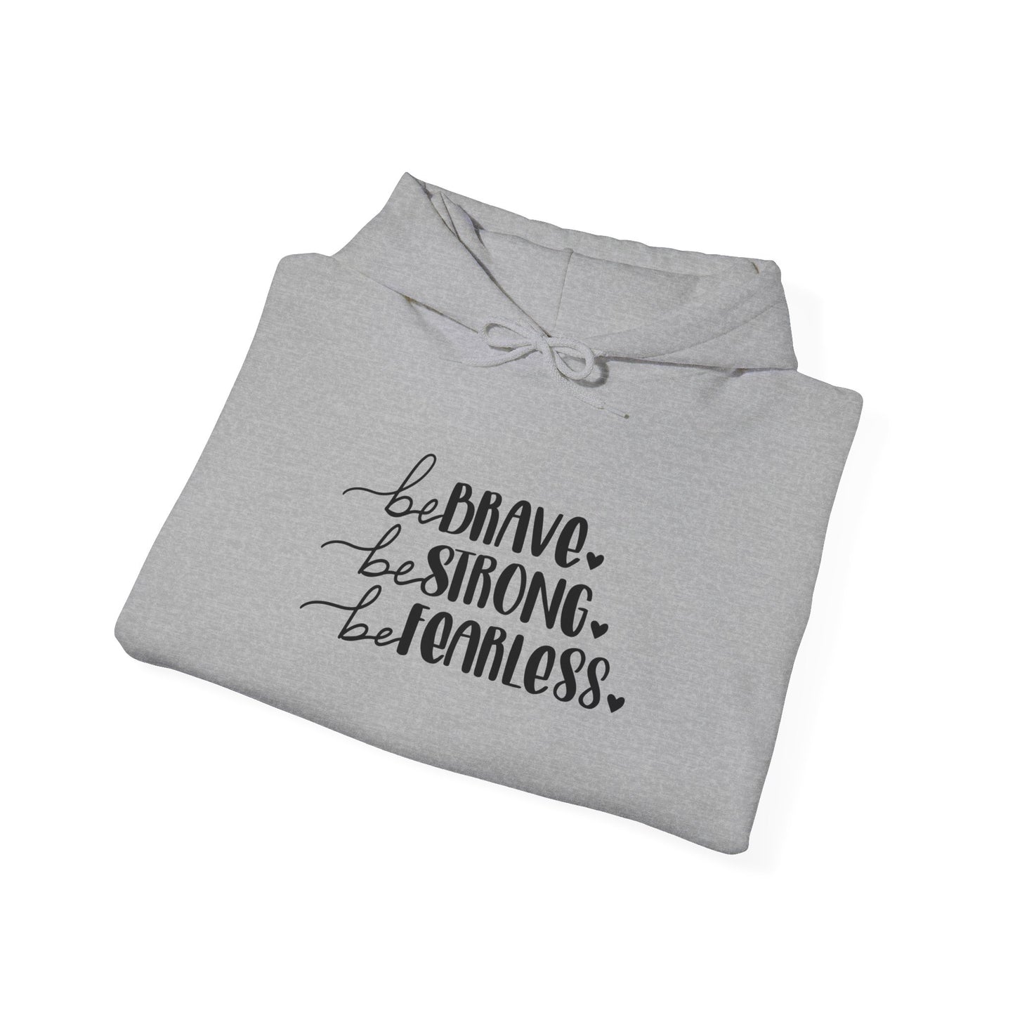 Unisex Heavy Blend Hooded Sweatshirt - Be Brave, Be Strong, Be Fearless