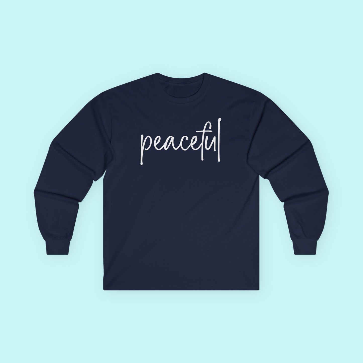 “Peaceful” Mindfulness T-Shirt - Calm & Centered Living Long Sleeve Tee
