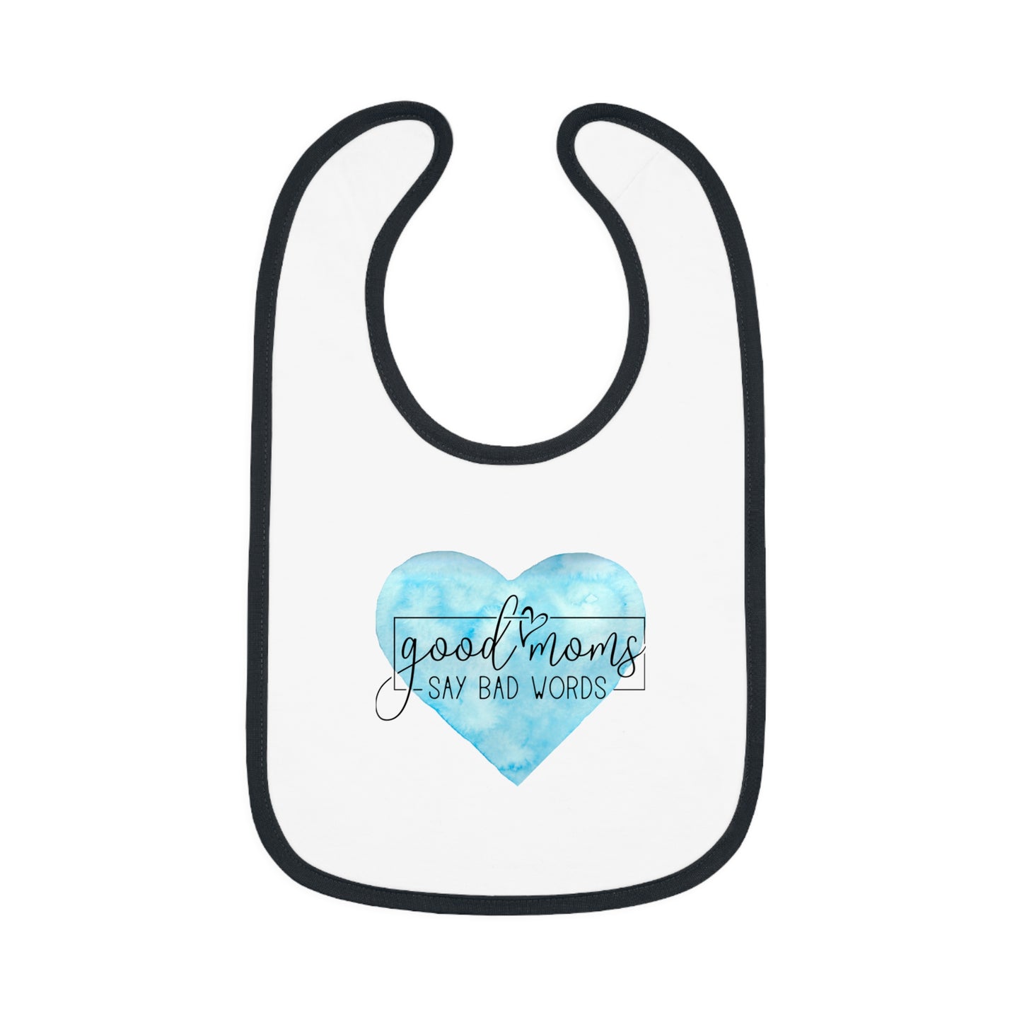 Good Moms Say Bad Words - Watercolor Heart - Baby Contrast Trim Jersey Bib