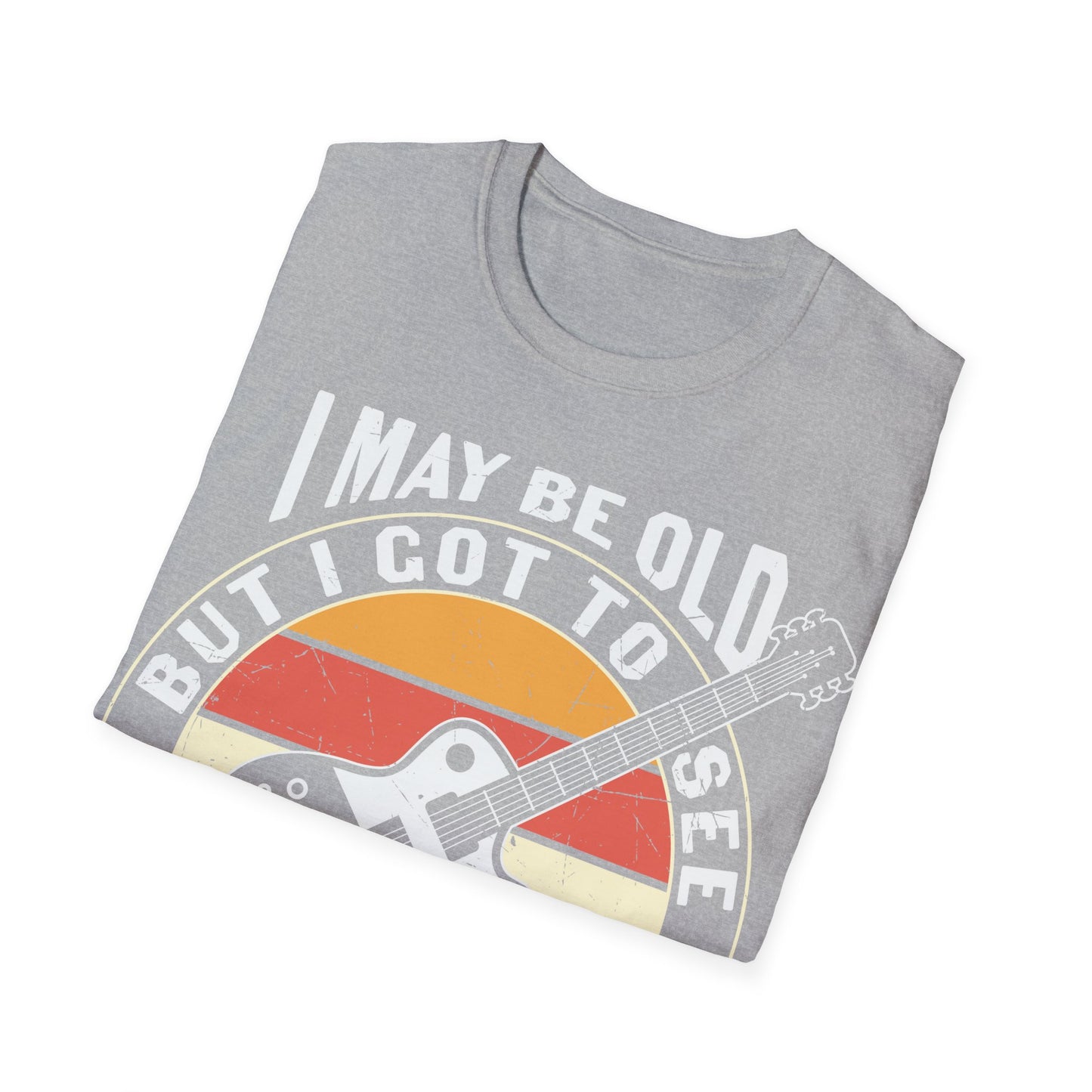 I May Be Old, but I Got to See All the Cool Bands - Unisex Softstyle T-Shirt