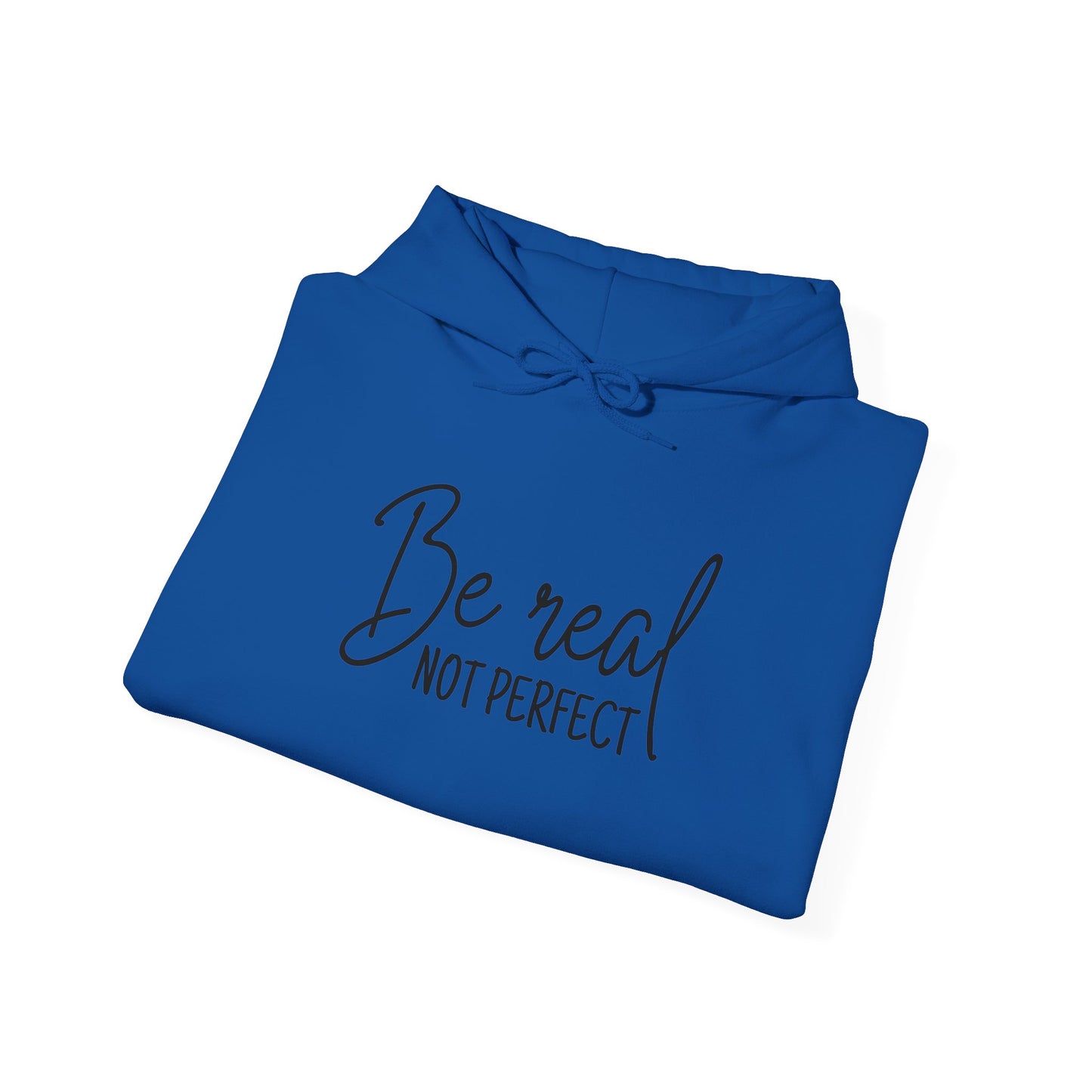 Unisex Heavy Blend Hooded Sweatshirt - Be Real, Not Perfect