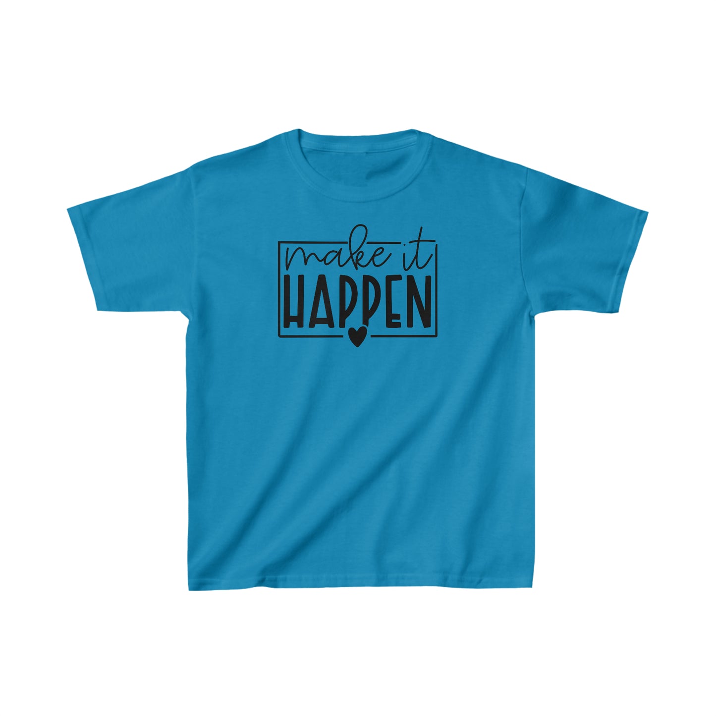 Make it Happen - Inspirational - Motivational - Kids Heavy Cotton Tee