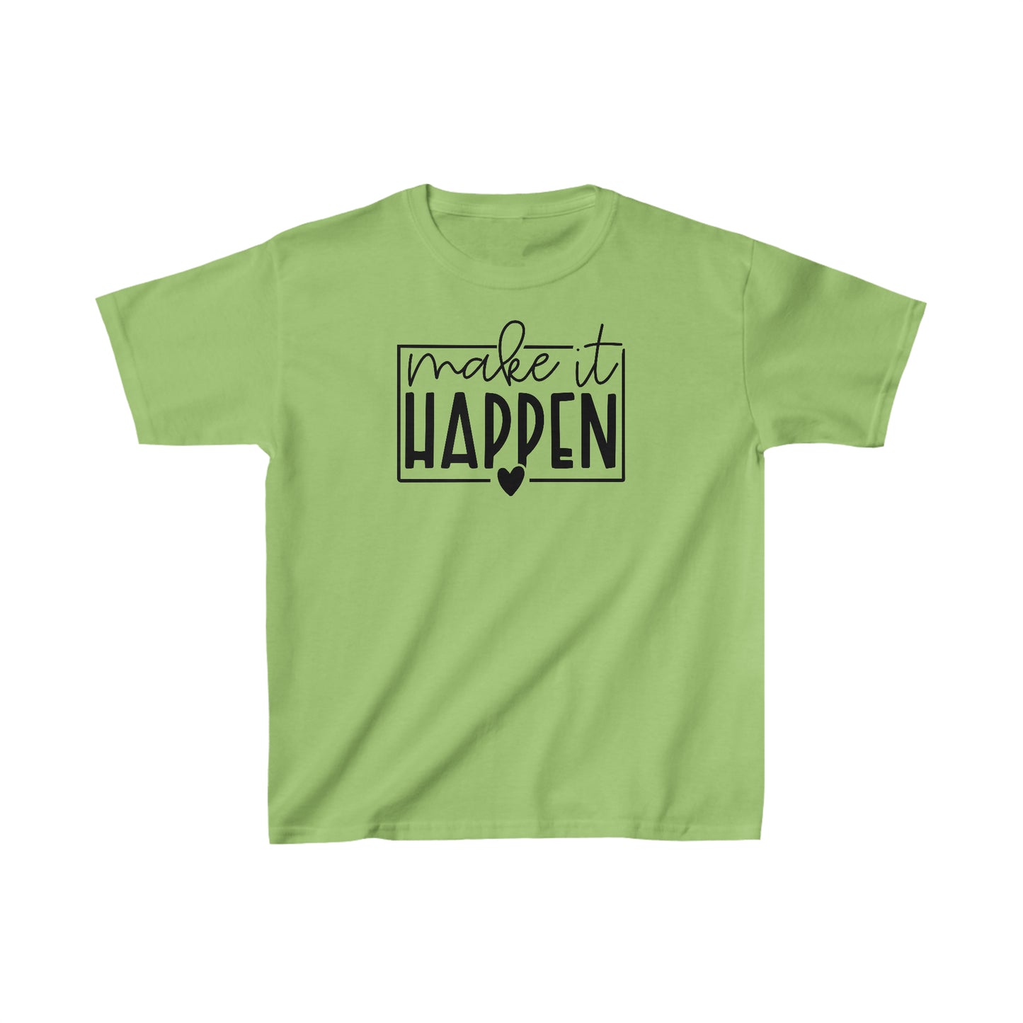 Make it Happen - Inspirational - Motivational - Kids Heavy Cotton Tee