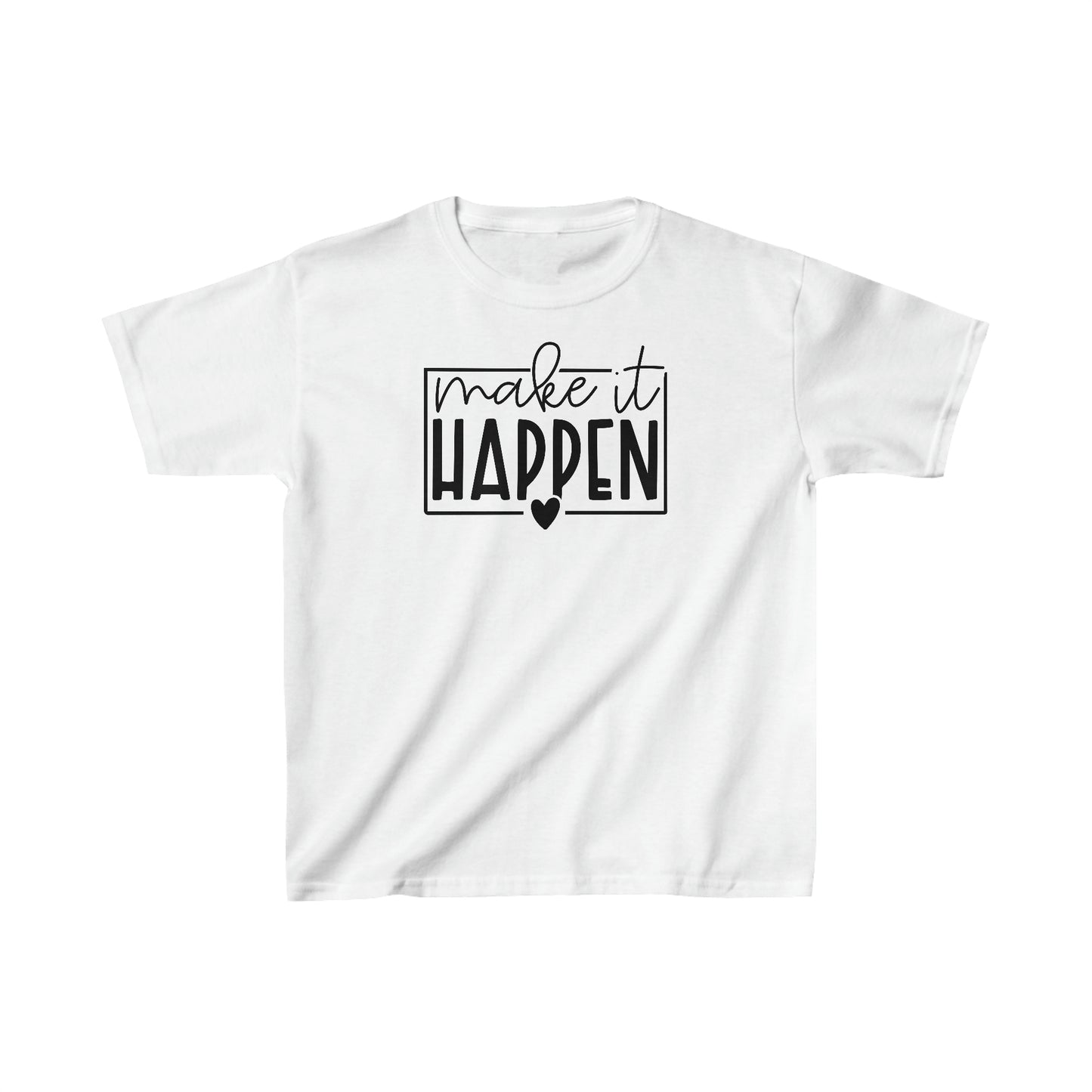 Make it Happen - Inspirational - Motivational - Kids Heavy Cotton Tee