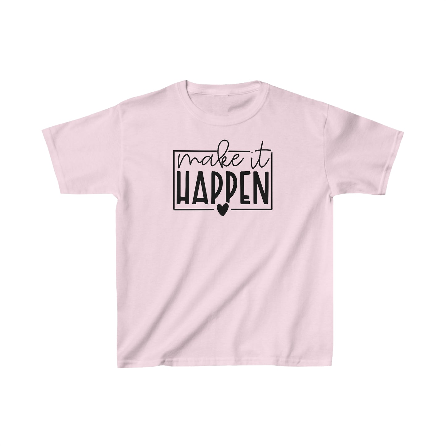 Make it Happen - Inspirational - Motivational - Kids Heavy Cotton Tee