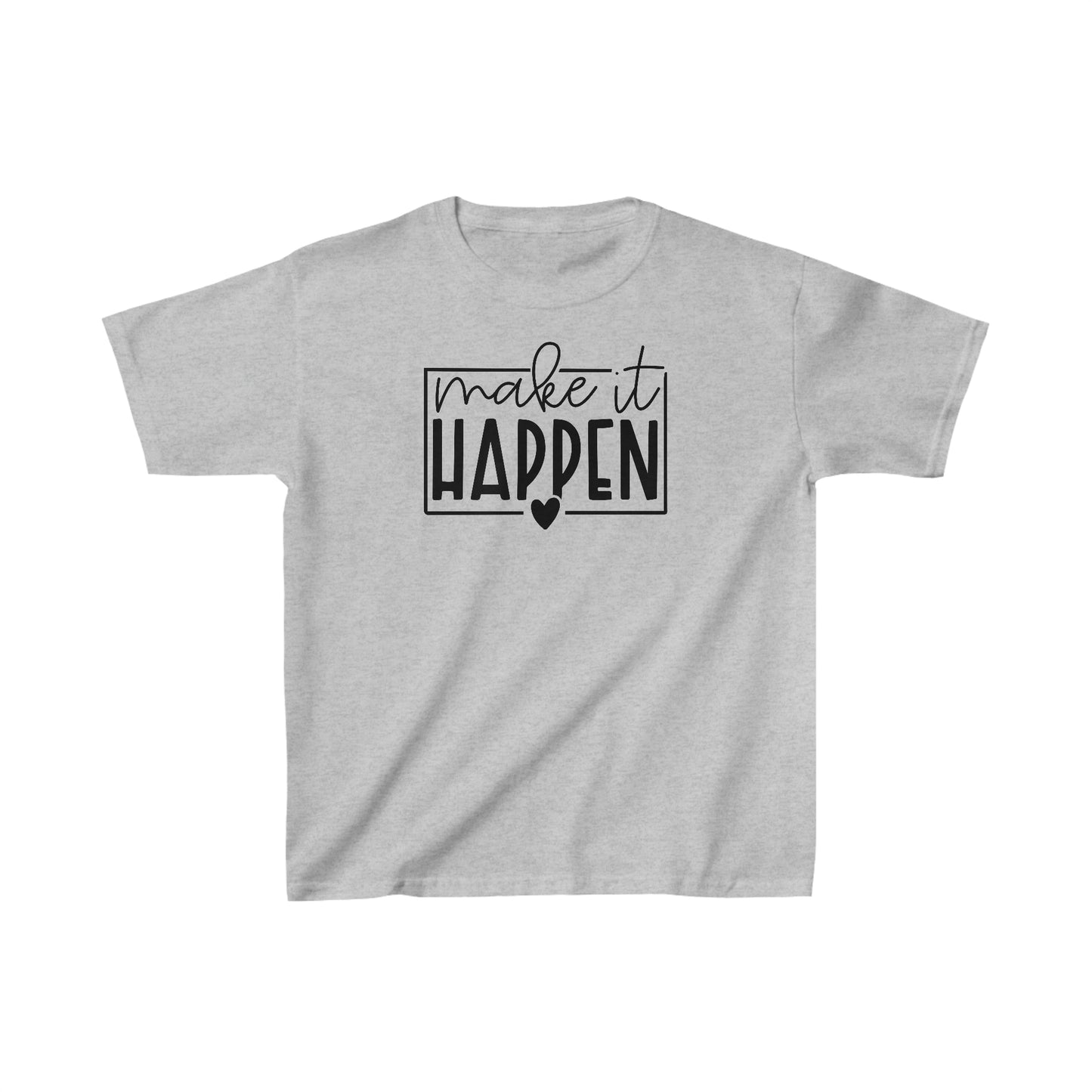 Make it Happen - Inspirational - Motivational - Kids Heavy Cotton Tee
