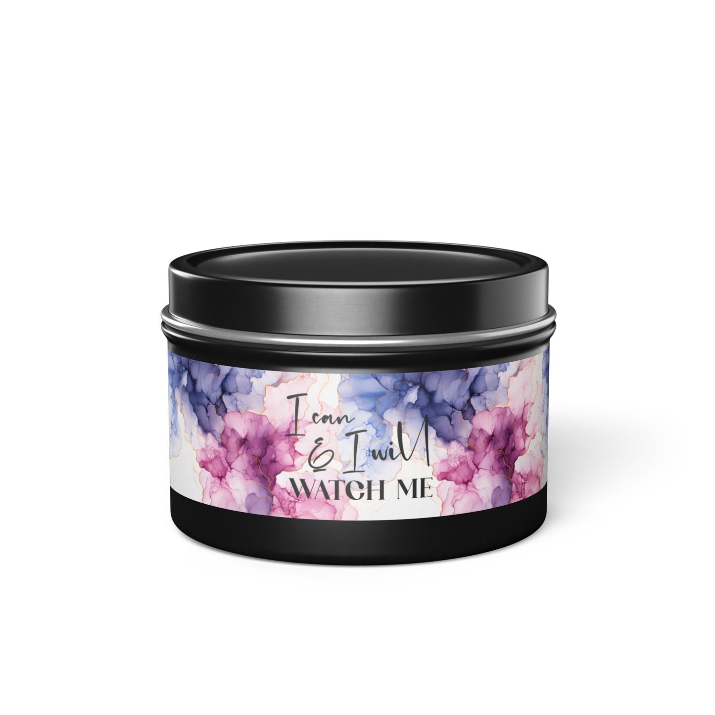 I Can and I Will, Watch Me - Inspirational - Mindfulness & Self-Care - Scented Tin Candle