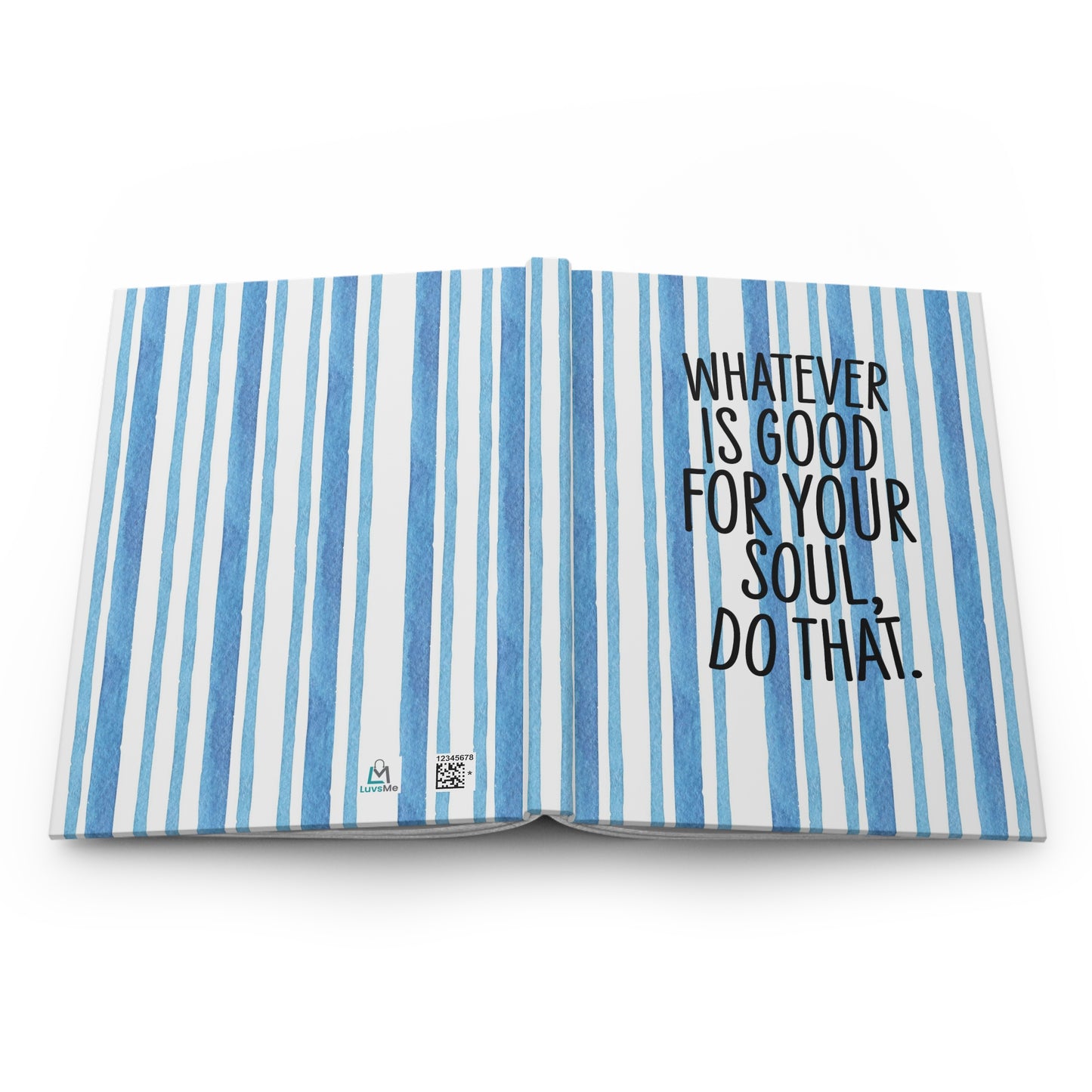 Whatever is Good for Your Soul, Do That - Inspirational Quote - Beautiful Everyday Journaling - Winter Paper 3 - Hardcover Journal Matte