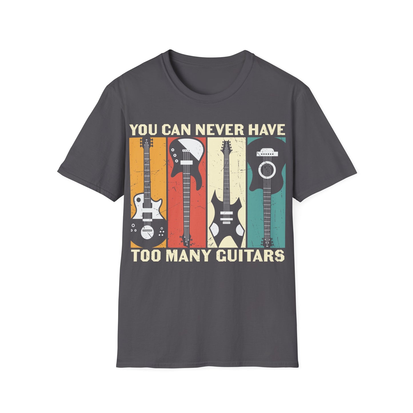 You Can Never Have Too Many Guitars - Unisex Softstyle T-Shirt