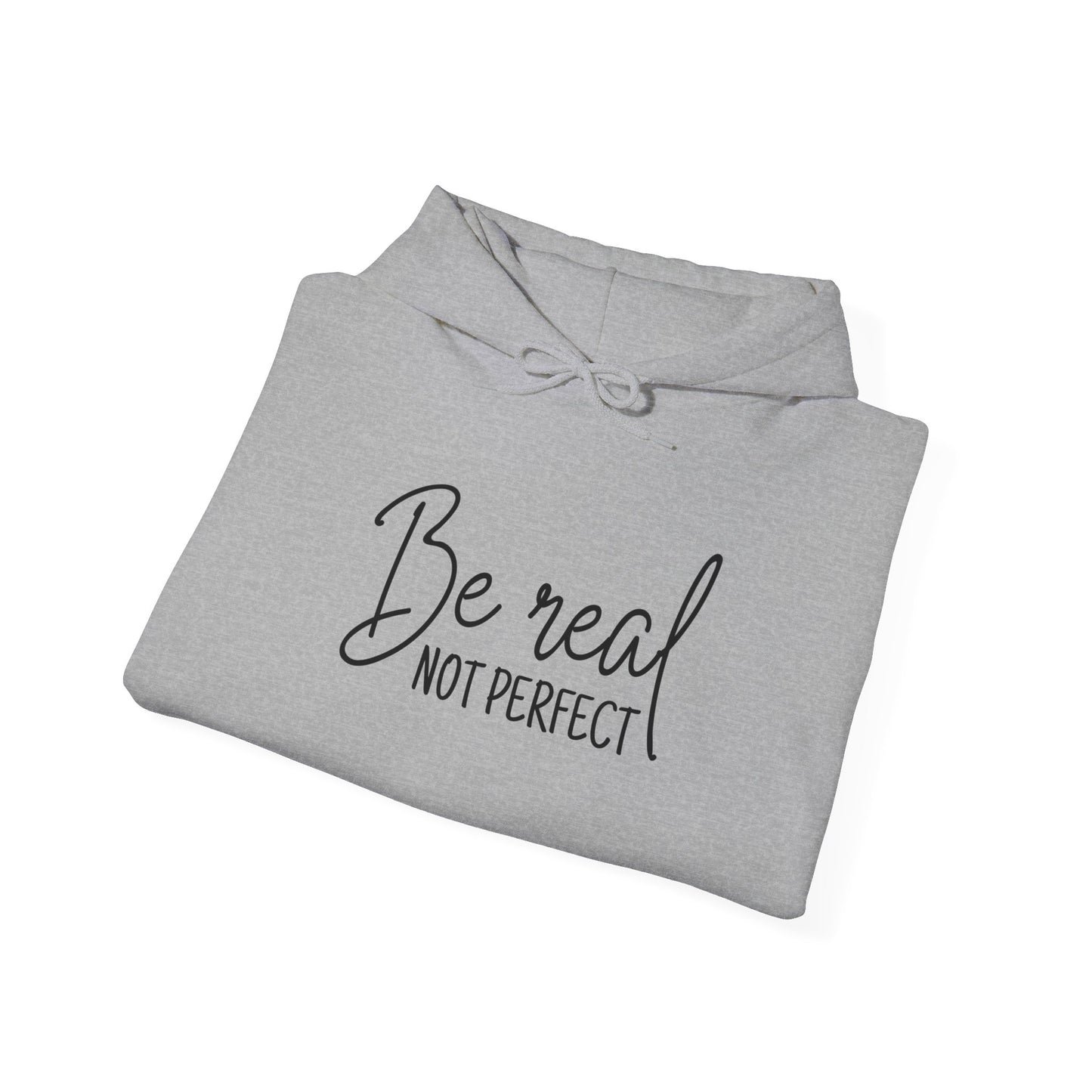 Unisex Heavy Blend Hooded Sweatshirt - Be Real, Not Perfect