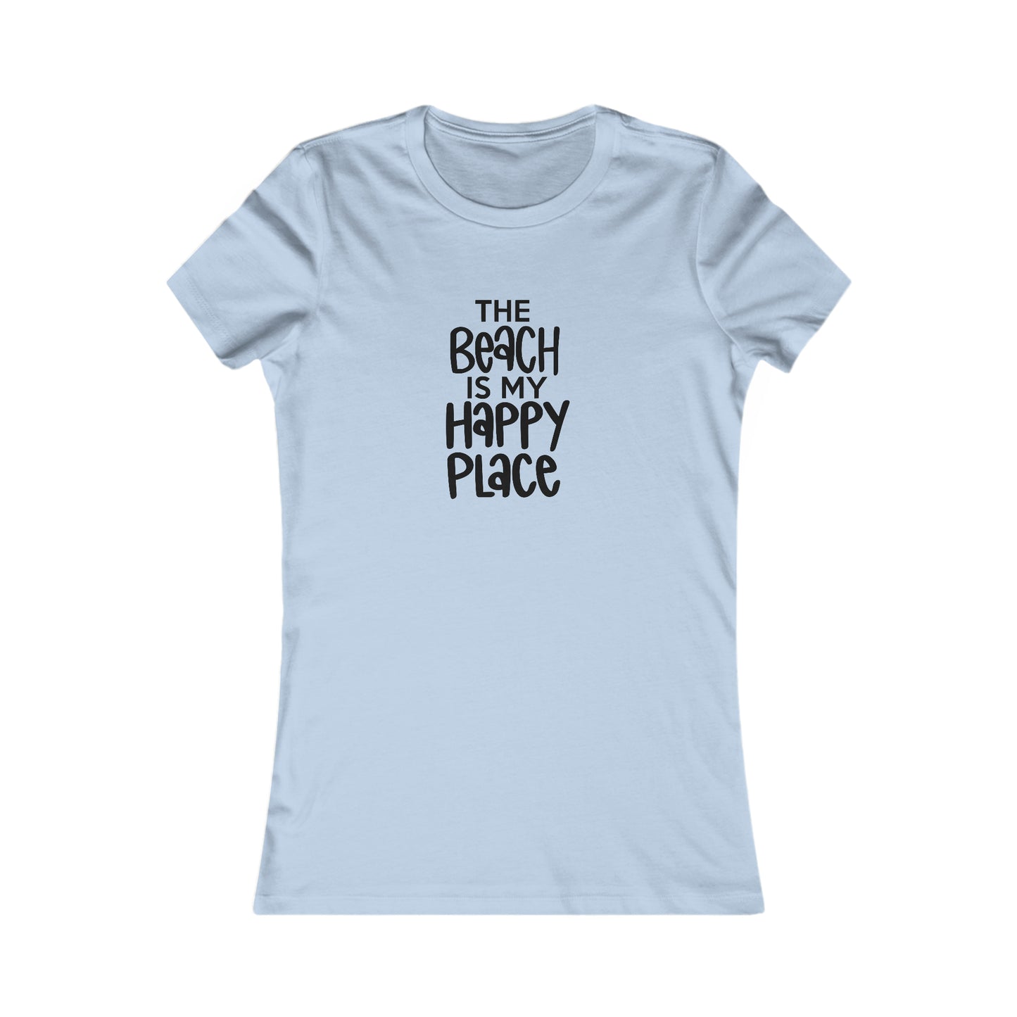 The Beach is My Happy Place - Women's Favorite Tee -