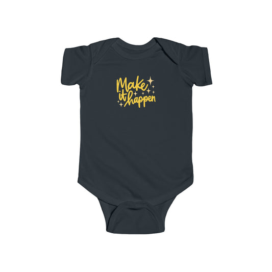 Make it Happen - Infant Fine Jersey Bodysuit