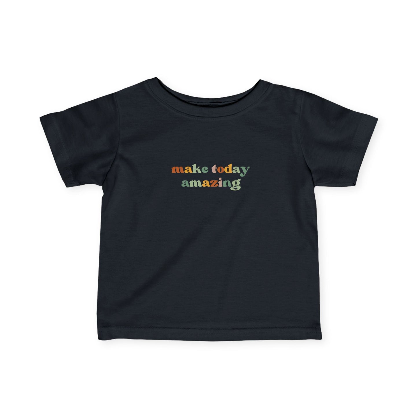 Make today Amazing - Infant Fine Jersey Tee