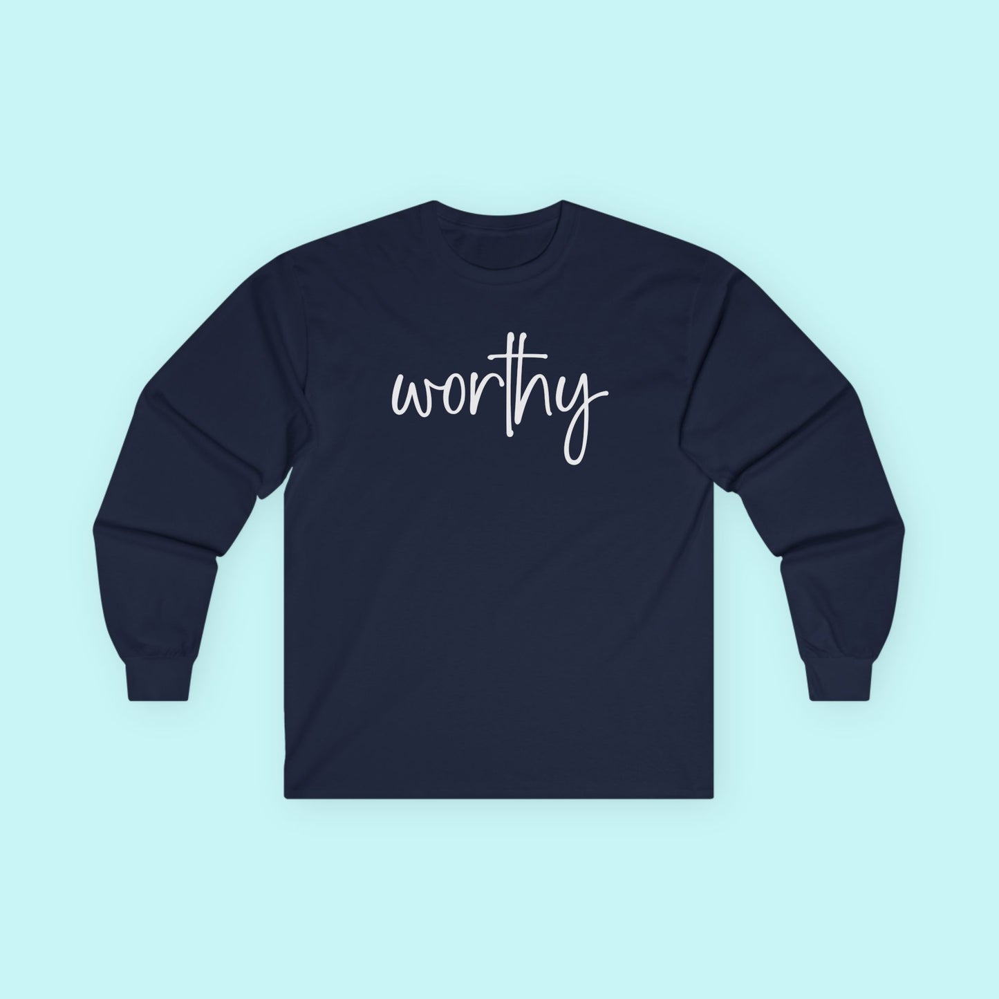 “Worthy” Self-Love T-Shirt - Empowerment Shirt for Mental Health Awareness - Long Sleeve Tee