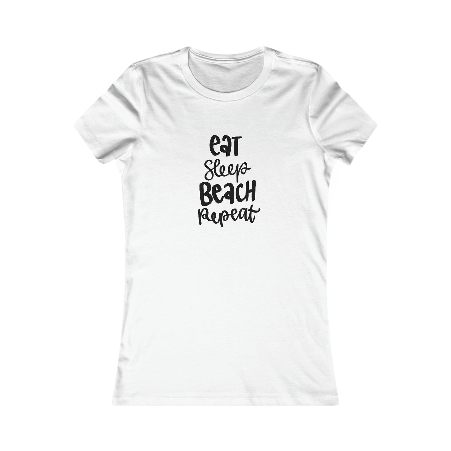 Eat, Sleep, Beach, Repeat - Women's Favorite Tee