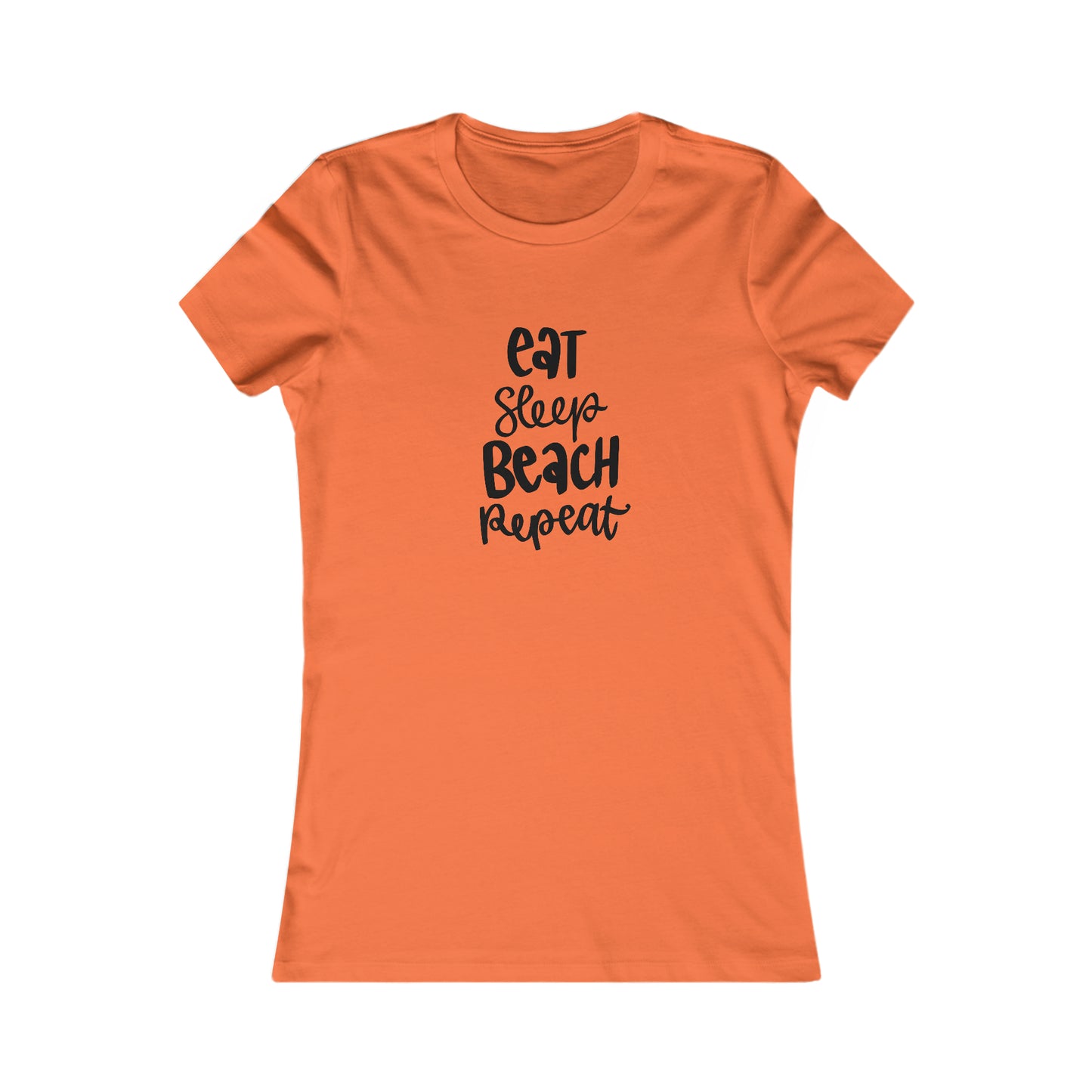 Eat, Sleep, Beach, Repeat - Women's Favorite Tee