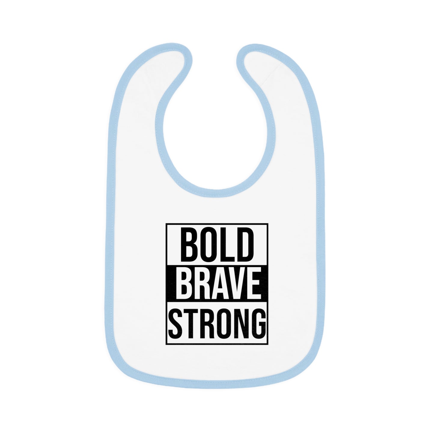 Bold, Brave, Strong - Baby Contrast Trim Jersey Bib