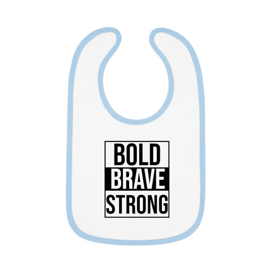 Bold, Brave, Strong - Baby Contrast Trim Jersey Bib
