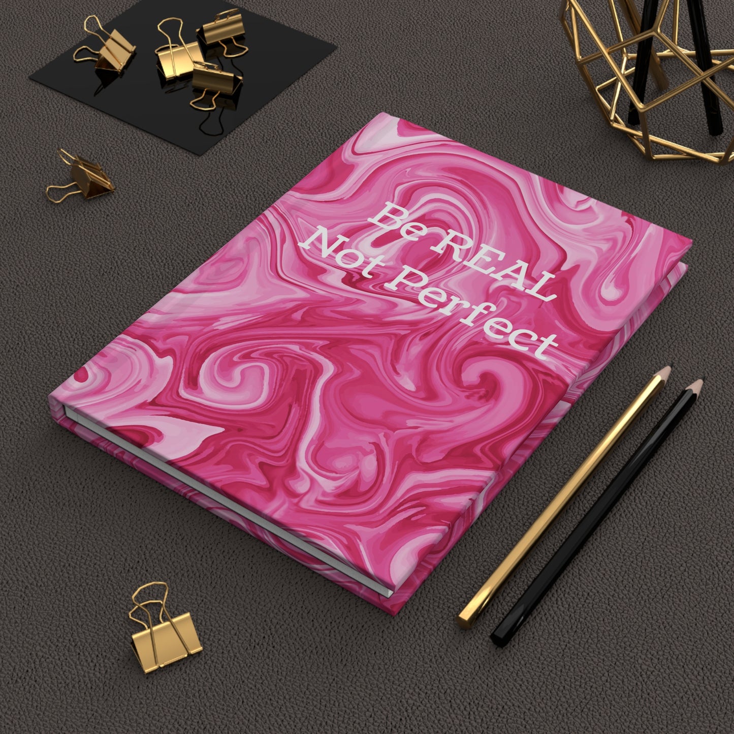 Be REAL Not Perfect - Bright Pink Marble - Hardcover Lined Journal Matte