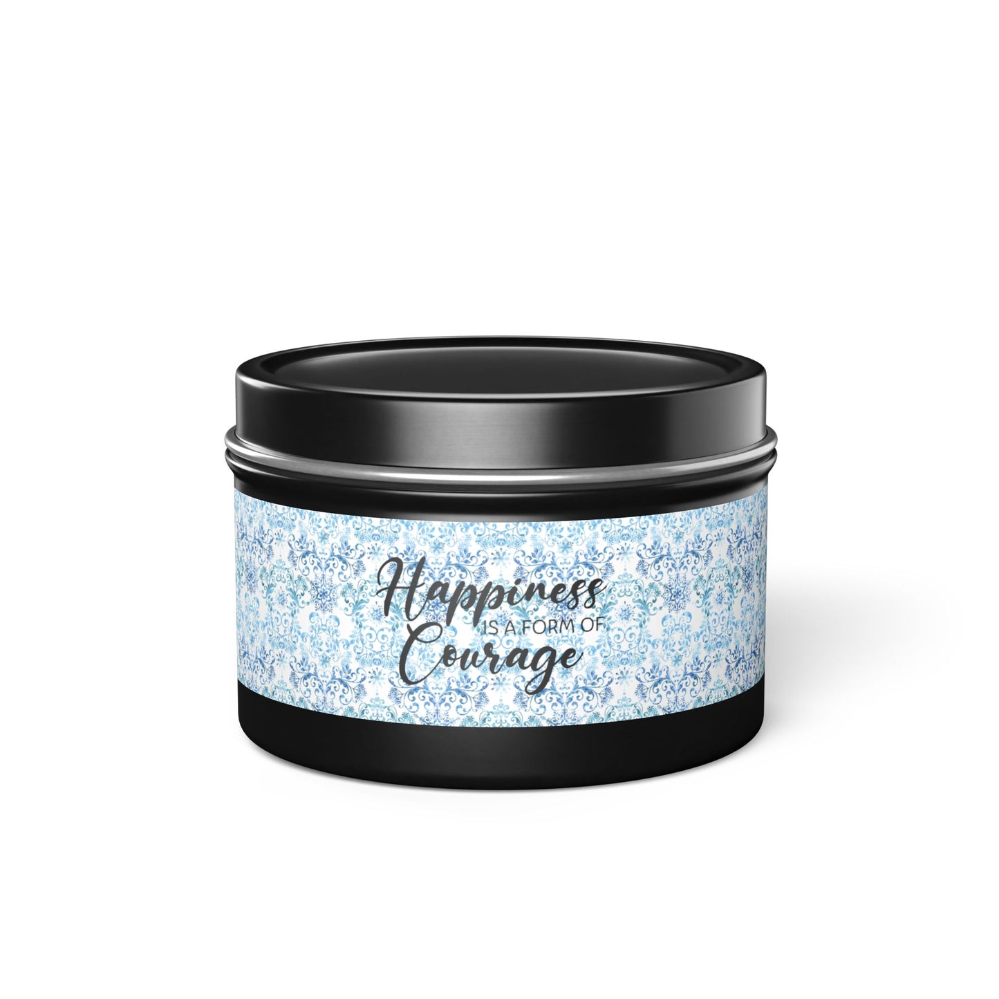 Happiness is a Form of Courage - Inspirational - Mindfulness & Self-Care - Scented Tin Candle