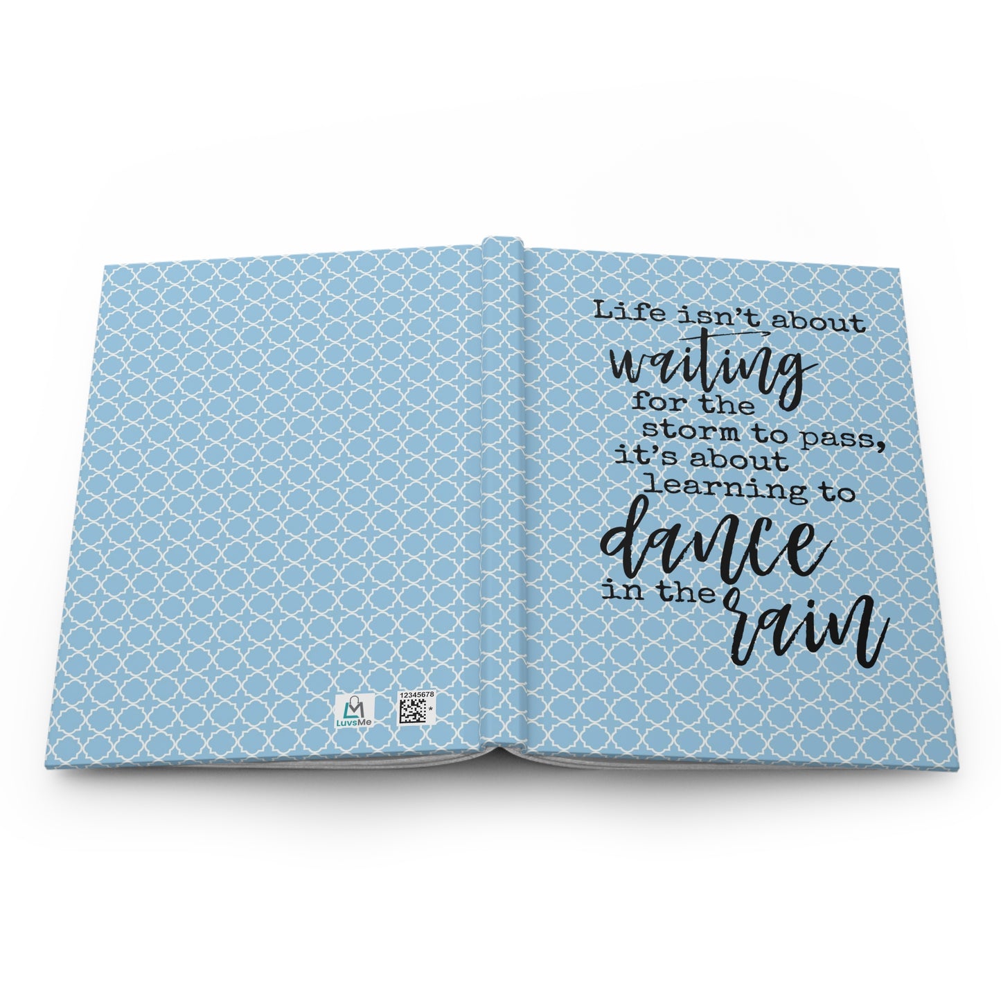 Life isn't about waiting for the storm to pass... - Light Blue 1 - Hardcover Journal Matte