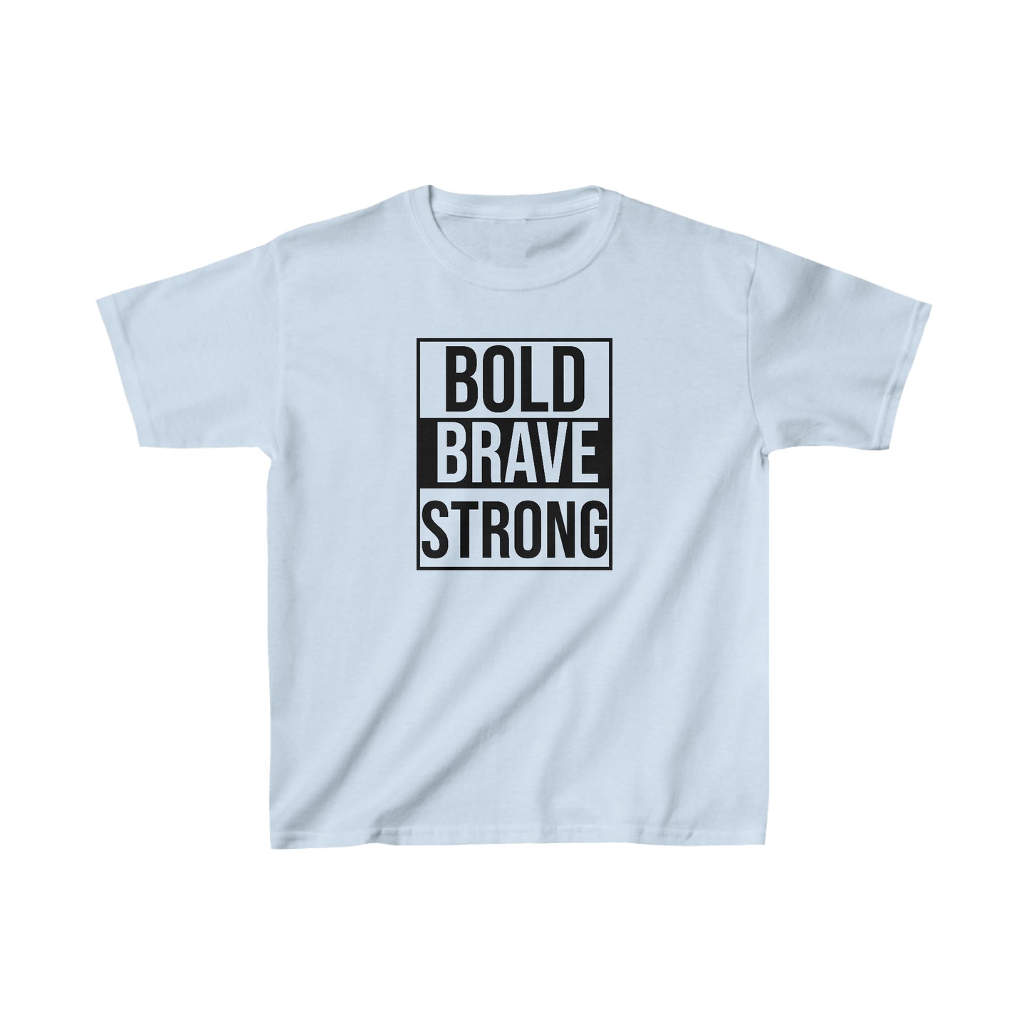 BOLD, BRAVE, STRONG - Inspirational - Motivational - Kids Heavy Cotton Tee
