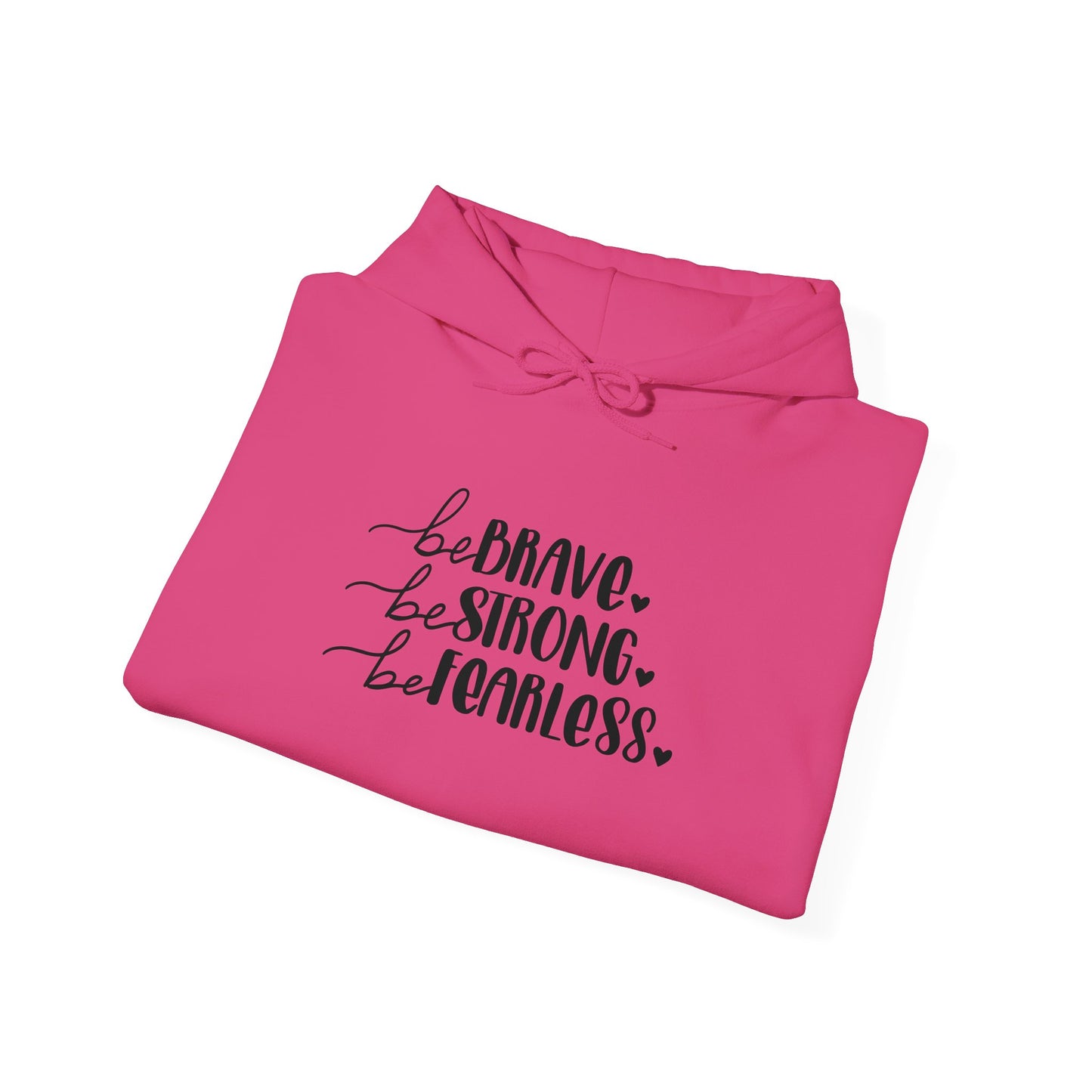 Unisex Heavy Blend Hooded Sweatshirt - Be Brave, Be Strong, Be Fearless