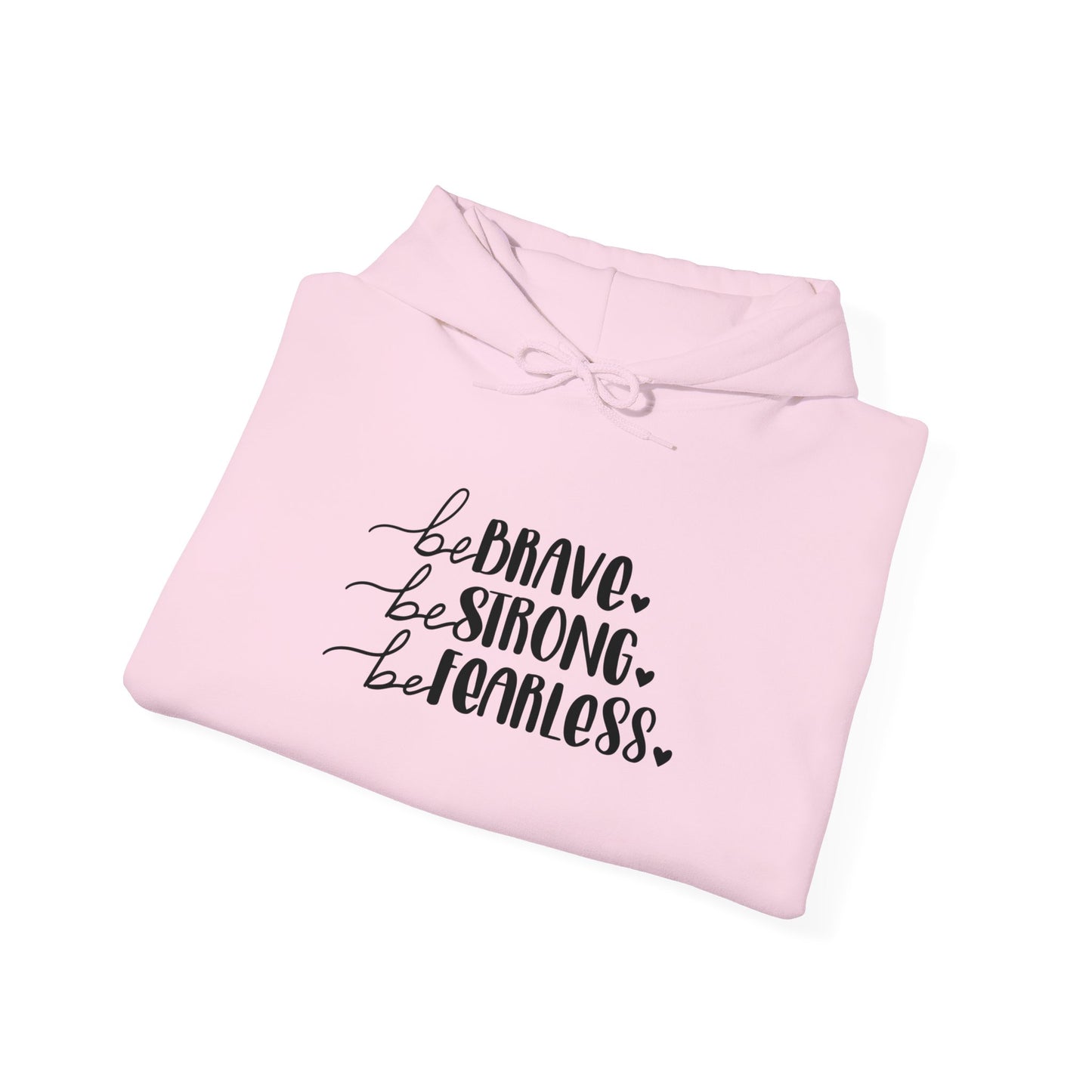 Unisex Heavy Blend Hooded Sweatshirt - Be Brave, Be Strong, Be Fearless