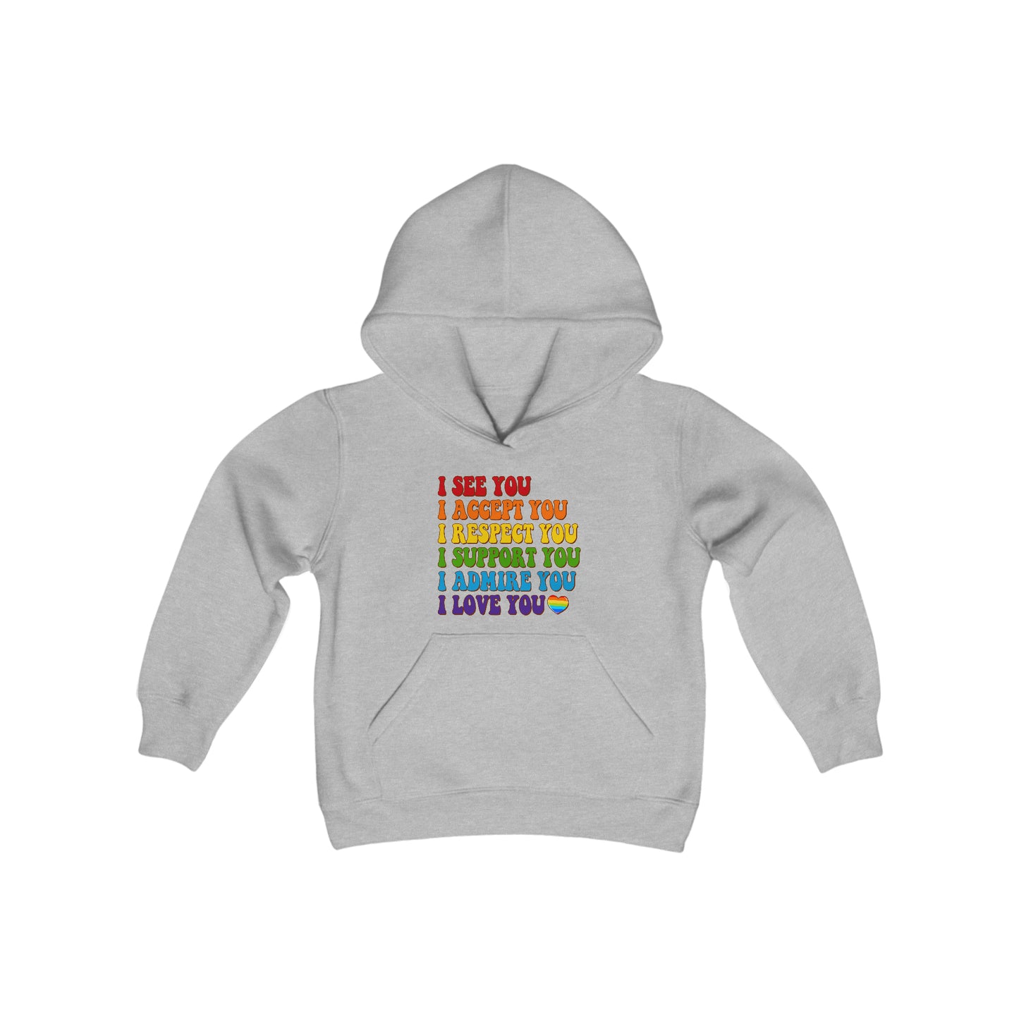 I See You, I Accept You, I Respect You...I Love You - PRIDE - LGBTQ Ally - Self Love - Self Acceptance - Love Equality - Youth Heavy Blend Hooded Sweatshirt