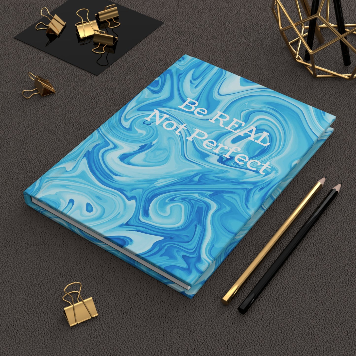 Be REAL Not Perfect - Bright Blue Marble - Hardcover Lined Journal Matte