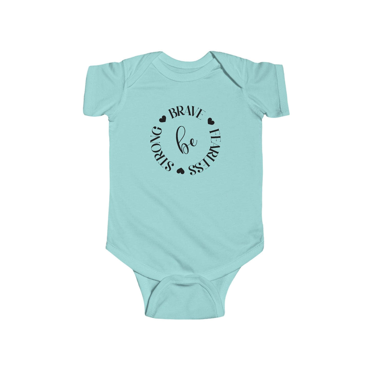 Be Strong, Brave, Fearless - Infant Fine Jersey Bodysuit
