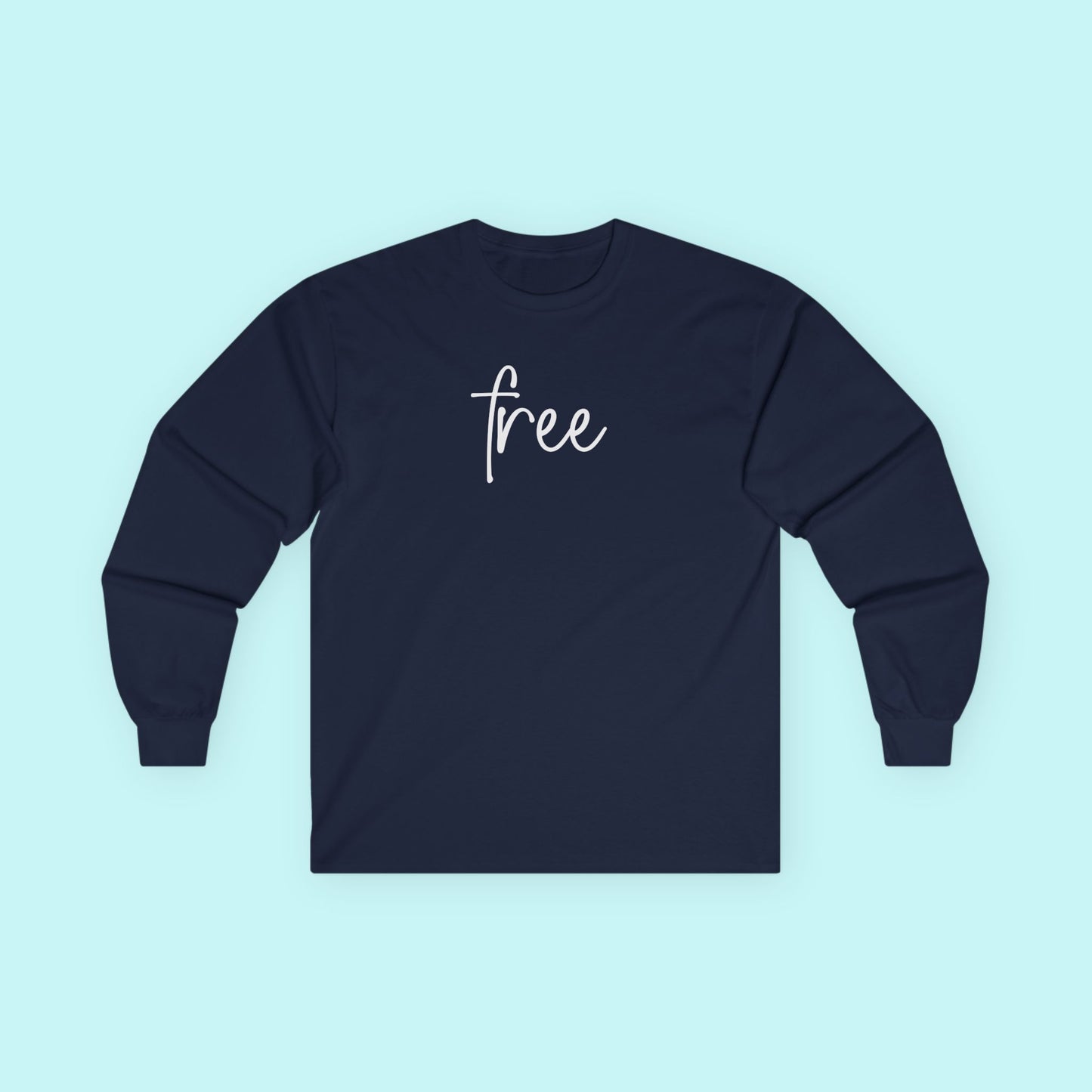 “Free” T-Shirt – Mental Clarity & Soul Freedom Long Sleeve Tee