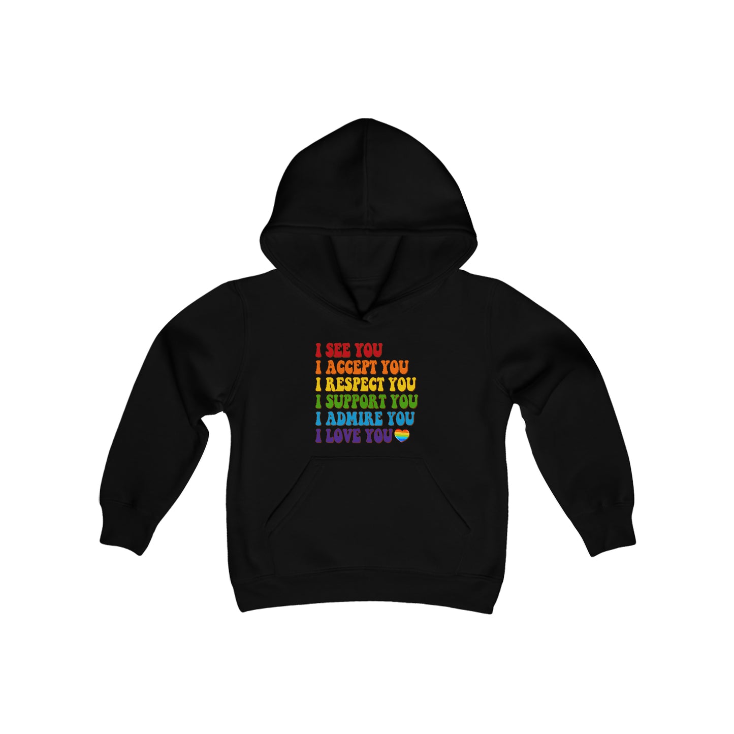 I See You, I Accept You, I Respect You...I Love You - PRIDE - LGBTQ Ally - Self Love - Self Acceptance - Love Equality - Youth Heavy Blend Hooded Sweatshirt