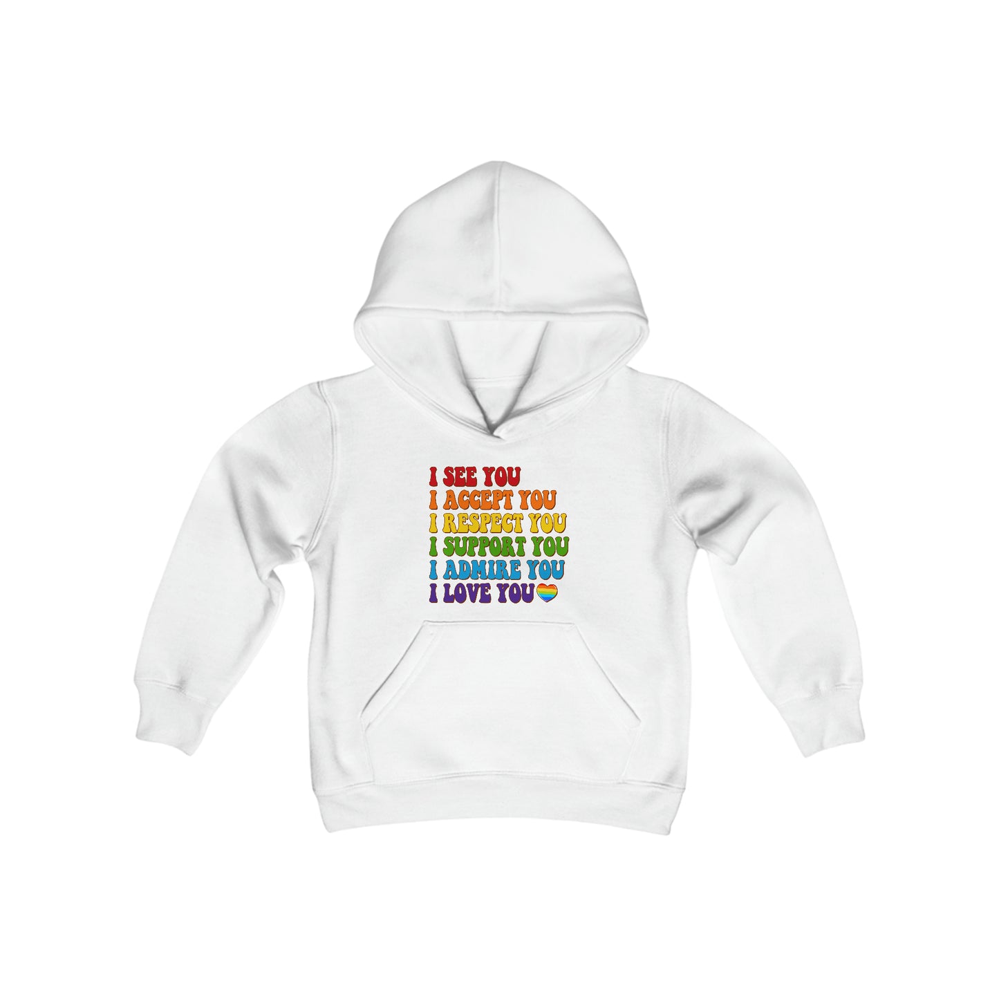 I See You, I Accept You, I Respect You...I Love You - PRIDE - LGBTQ Ally - Self Love - Self Acceptance - Love Equality - Youth Heavy Blend Hooded Sweatshirt