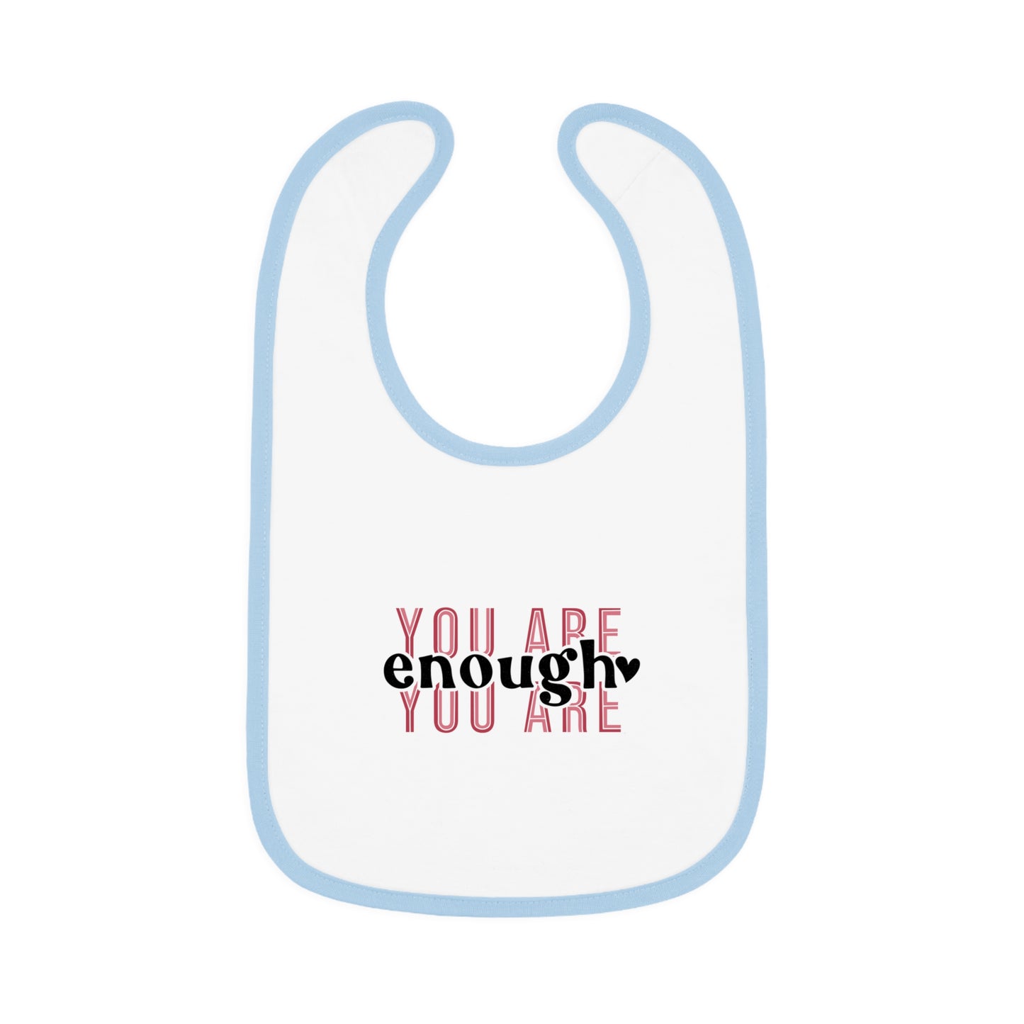 You Are Enough - Baby Contrast Trim Jersey Bib