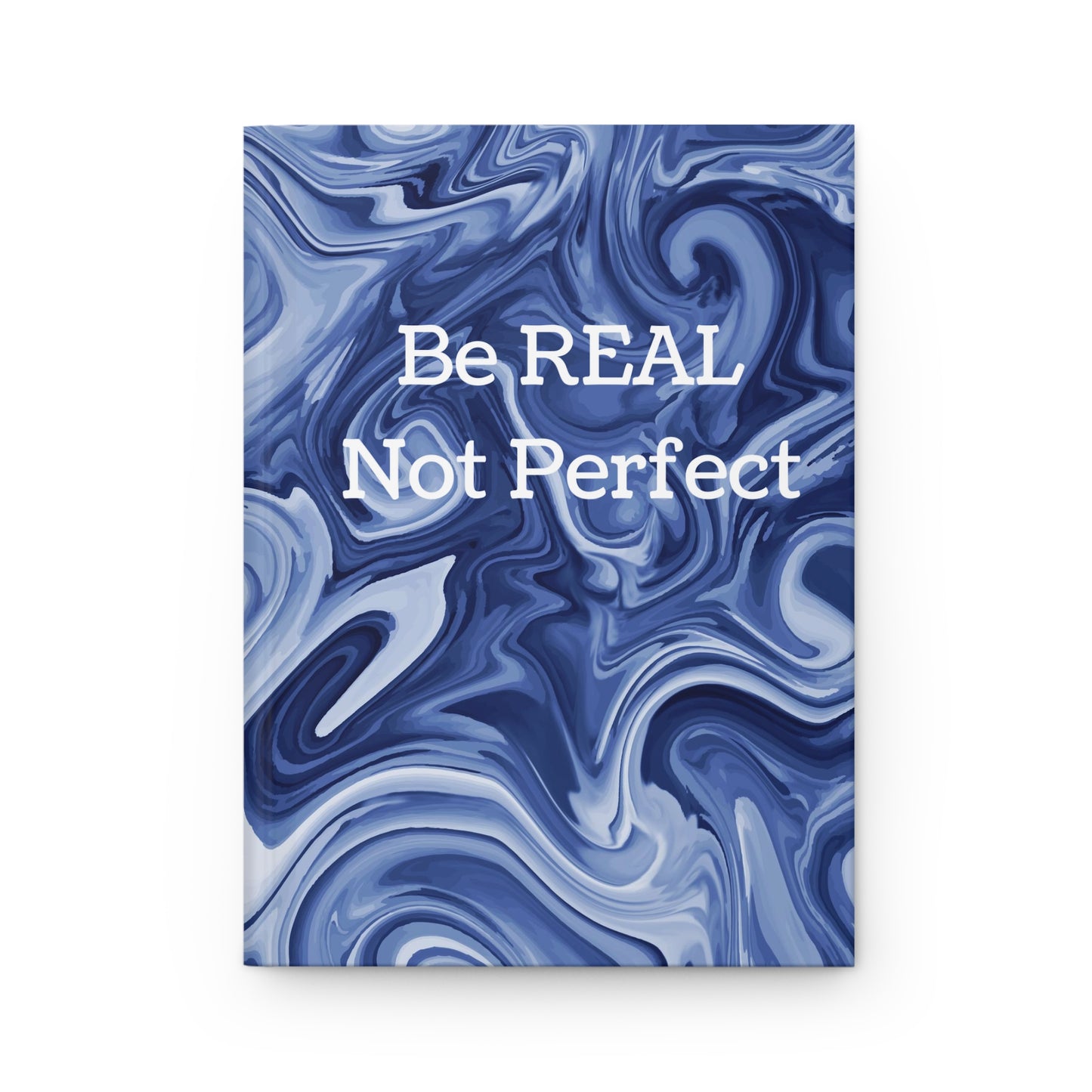 Be REAL Not Perfect - Blue Marble - Hardcover Lined Journal Matte