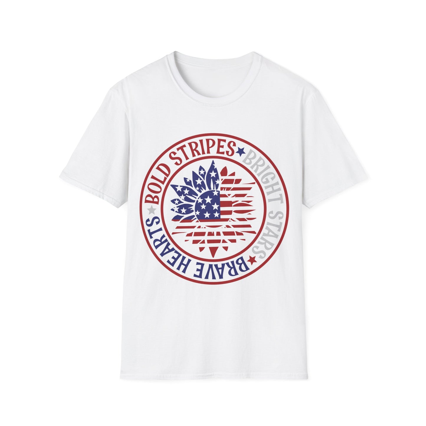 Bold Stripes, Bright Stars, Brave Hearts - American Flag - Sunflower - 4th of July - Independence Day - Unisex Softstyle T-Shirt
