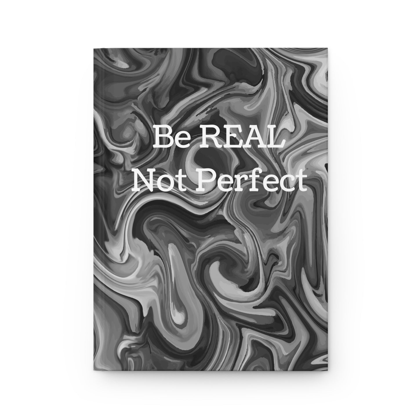 Be REAL Not Perfect - Black Marble - Hardcover Lined Journal Matte