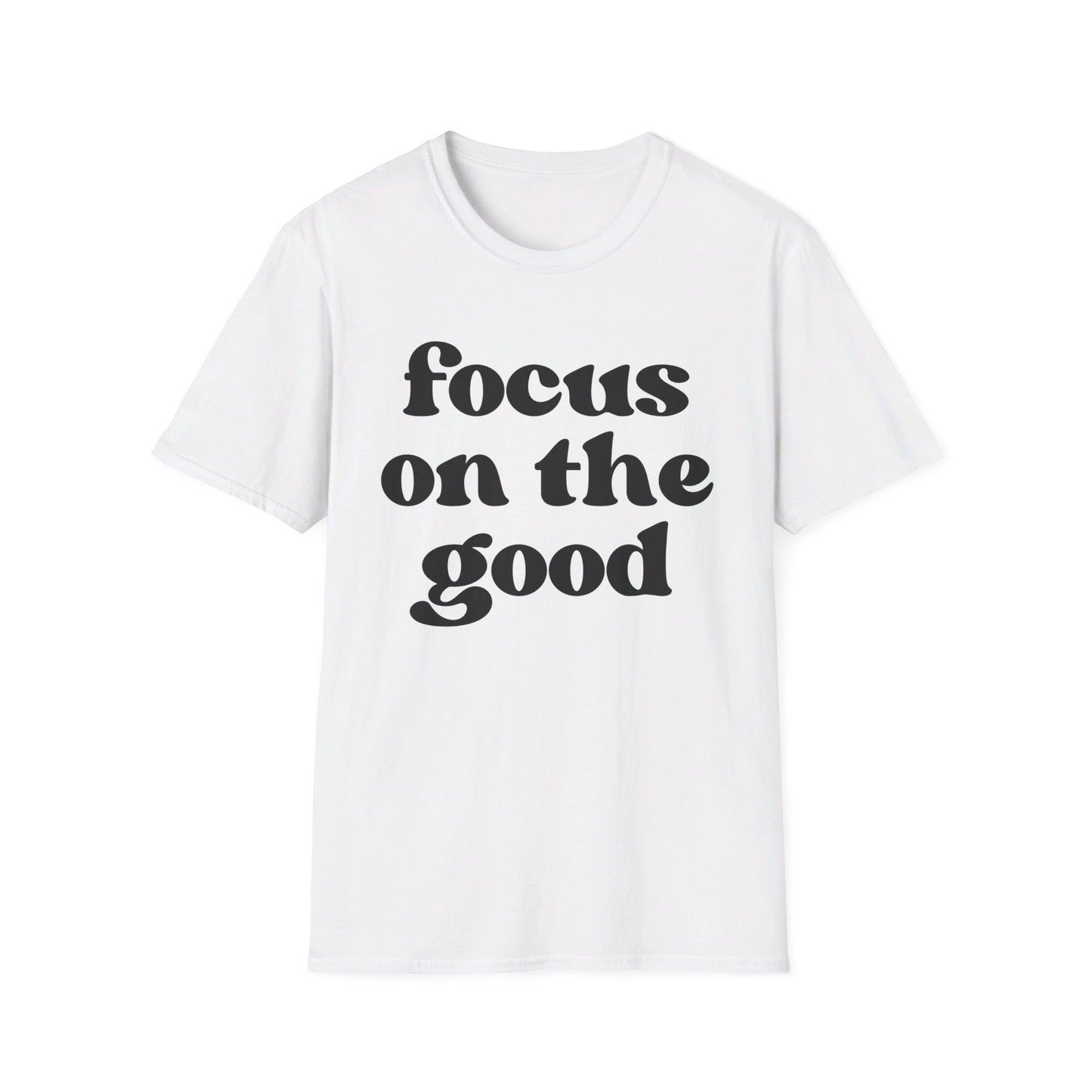 Focus on the Good - Unisex Softstyle T-Shirt