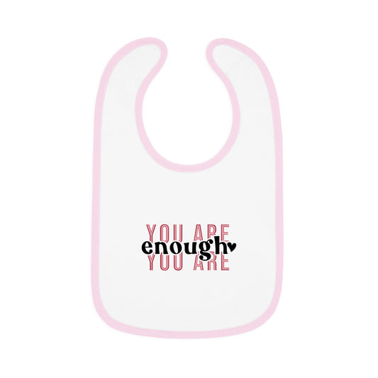 You Are Enough - Baby Contrast Trim Jersey Bib