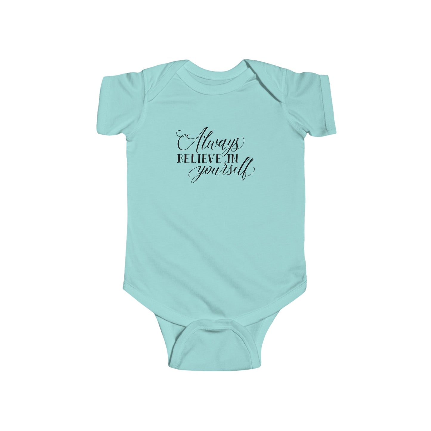 Always Believe in Yourself - Infant Fine Jersey Bodysuit