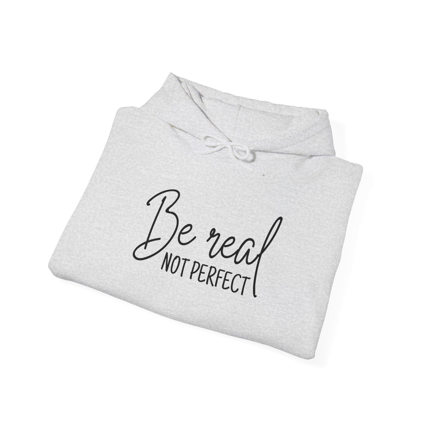 Unisex Heavy Blend Hooded Sweatshirt - Be Real, Not Perfect