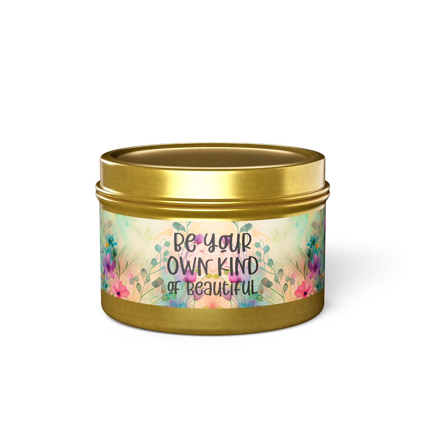 Be Your Own Kind of Beautiful - Inspirational - Mindfulness & Self-Care - Scented Tin Candle