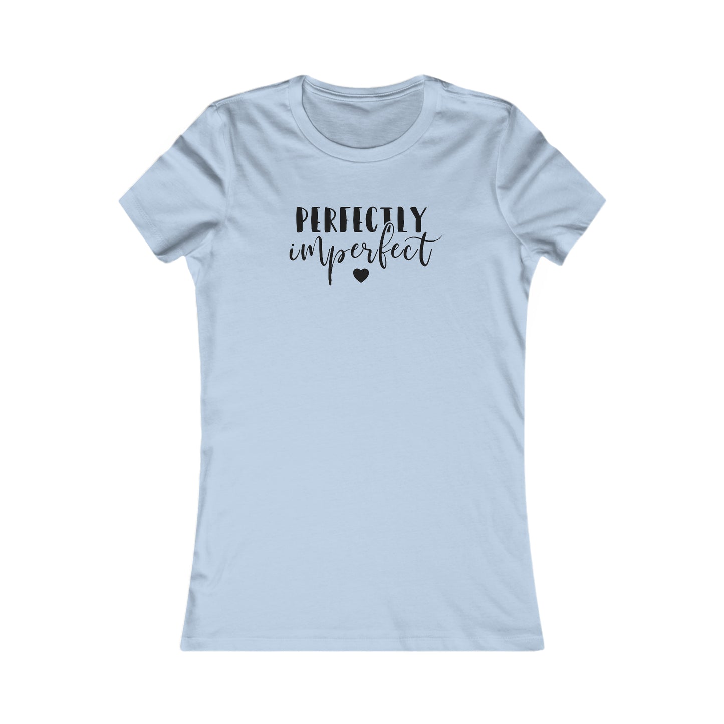 Perfectly Imperfect - Women's Favorite Tee