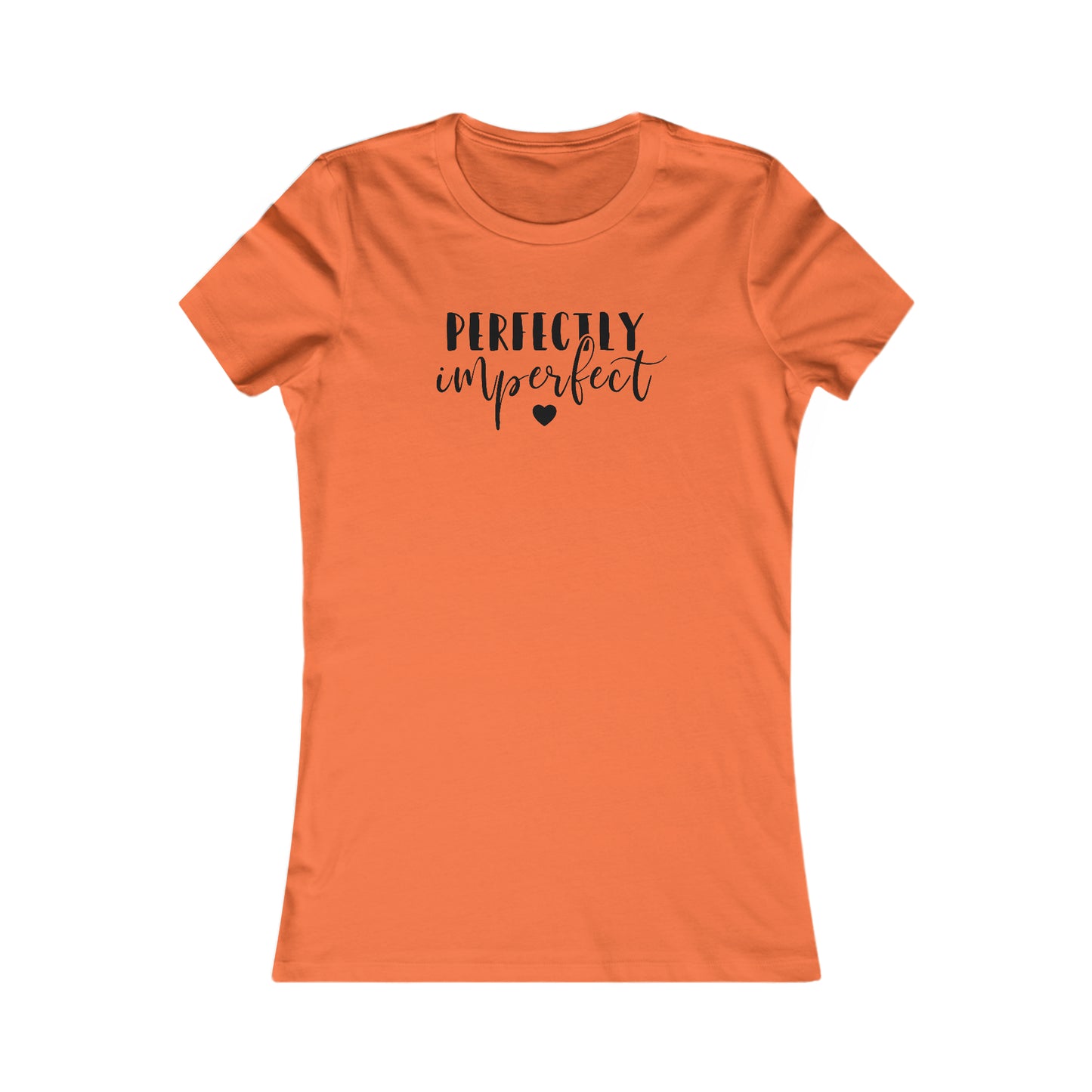 Perfectly Imperfect - Women's Favorite Tee